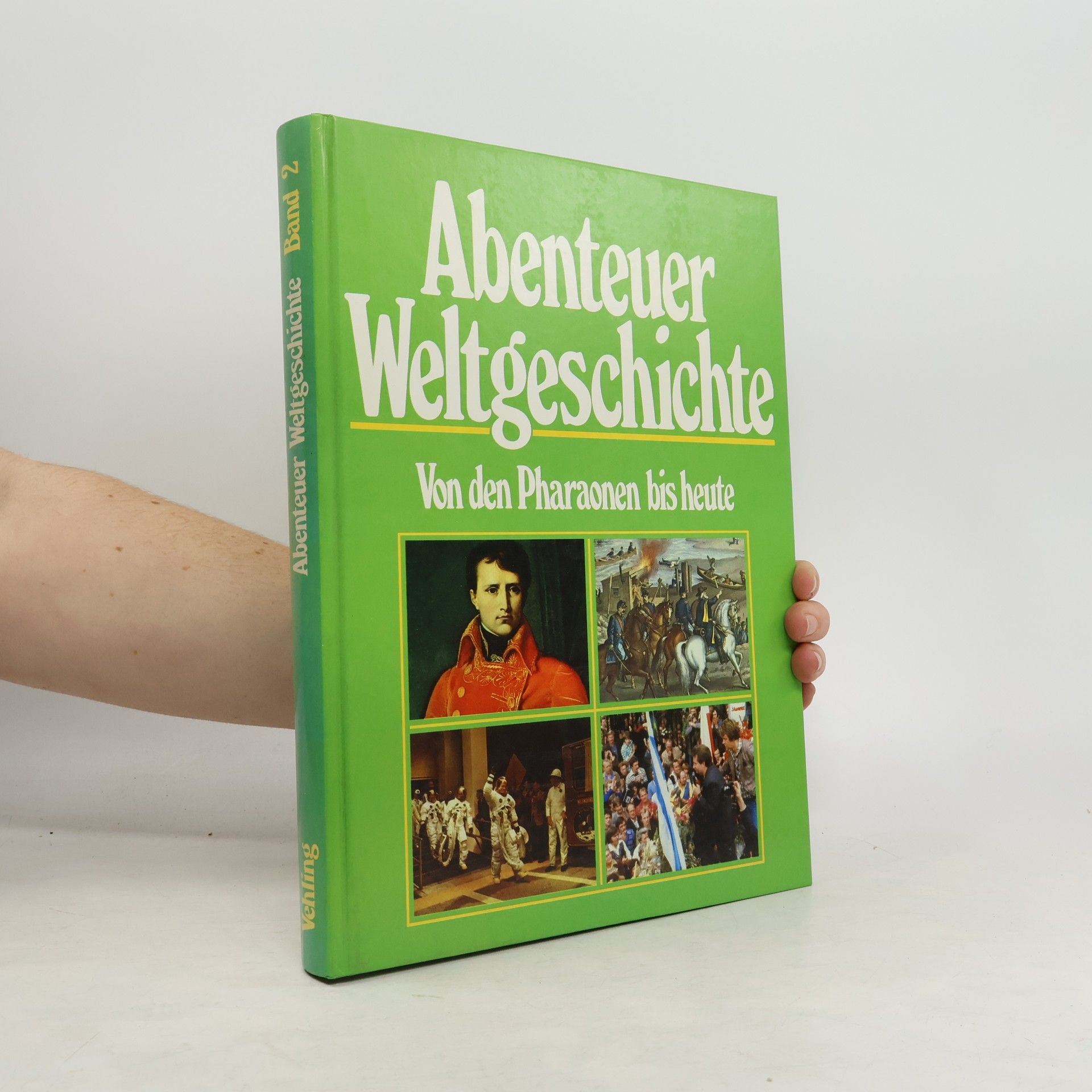 Autorenkollektiv Abenteuer Weltgeschichte. Von der Pharaonen bis heute. Band 2