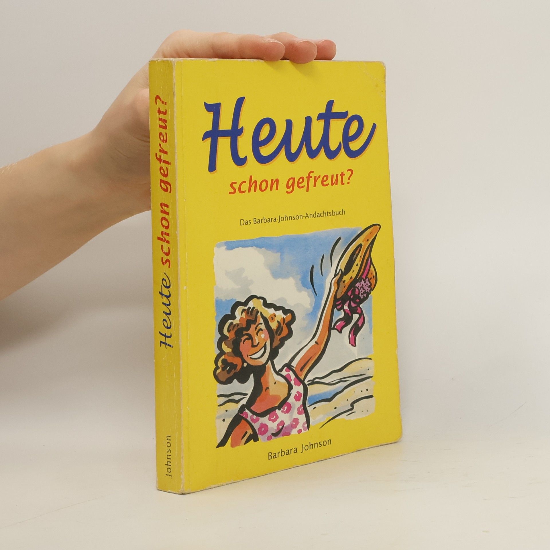 Barbara Johnson Heute schon gefreut?