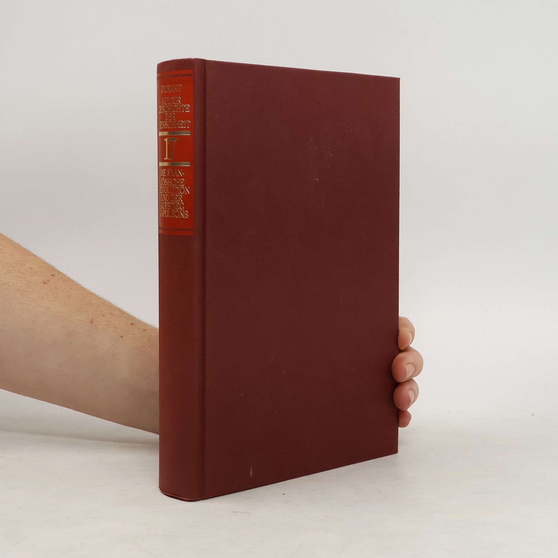 Will Durant Kulturgeschichte der Menschheit 17. Die Französische Revolution und der Aufstieg Napoleons