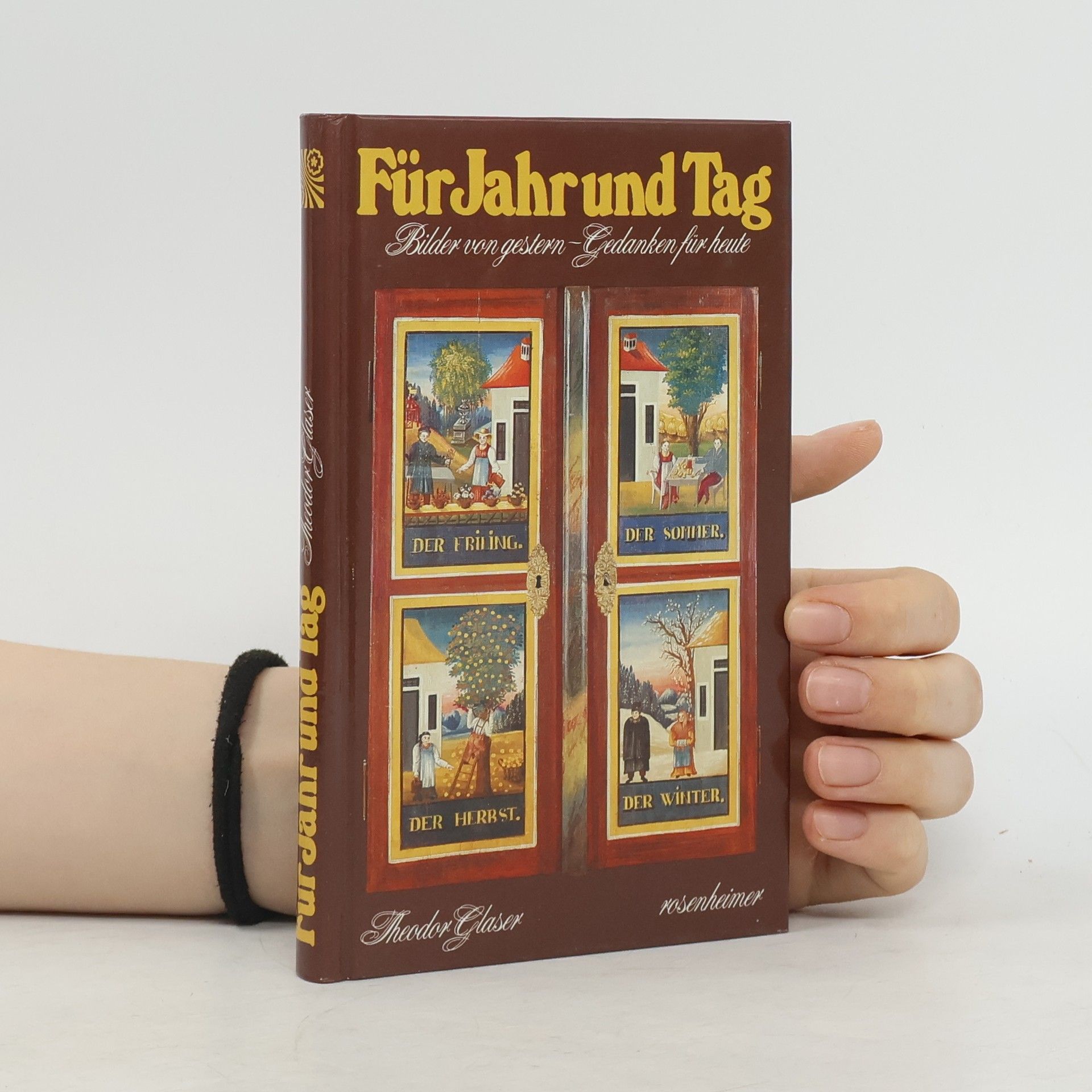 Theodor Glaser Für Jahr und Tag. Bilder von gestern - Gedanken für heute