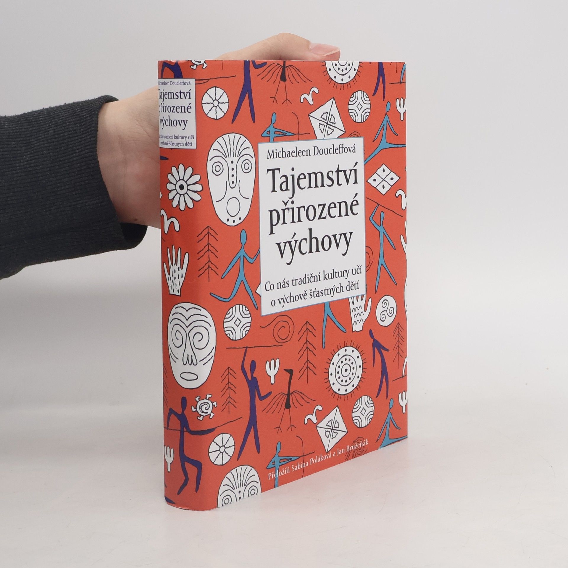 Michaeleen Doucleff Tajemství přirozené výchovy : co nás tradiční kultury učí o výchově šťastných dětí