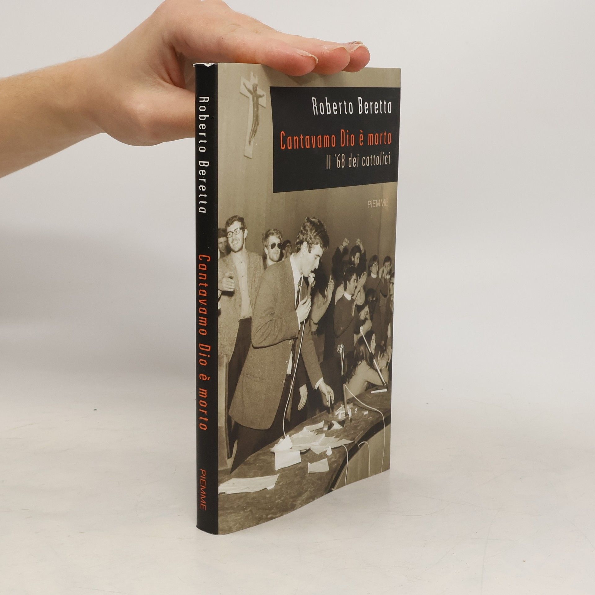 Roberto Beretta Cantavamo Dio è morto. Il '68 dei cattolici