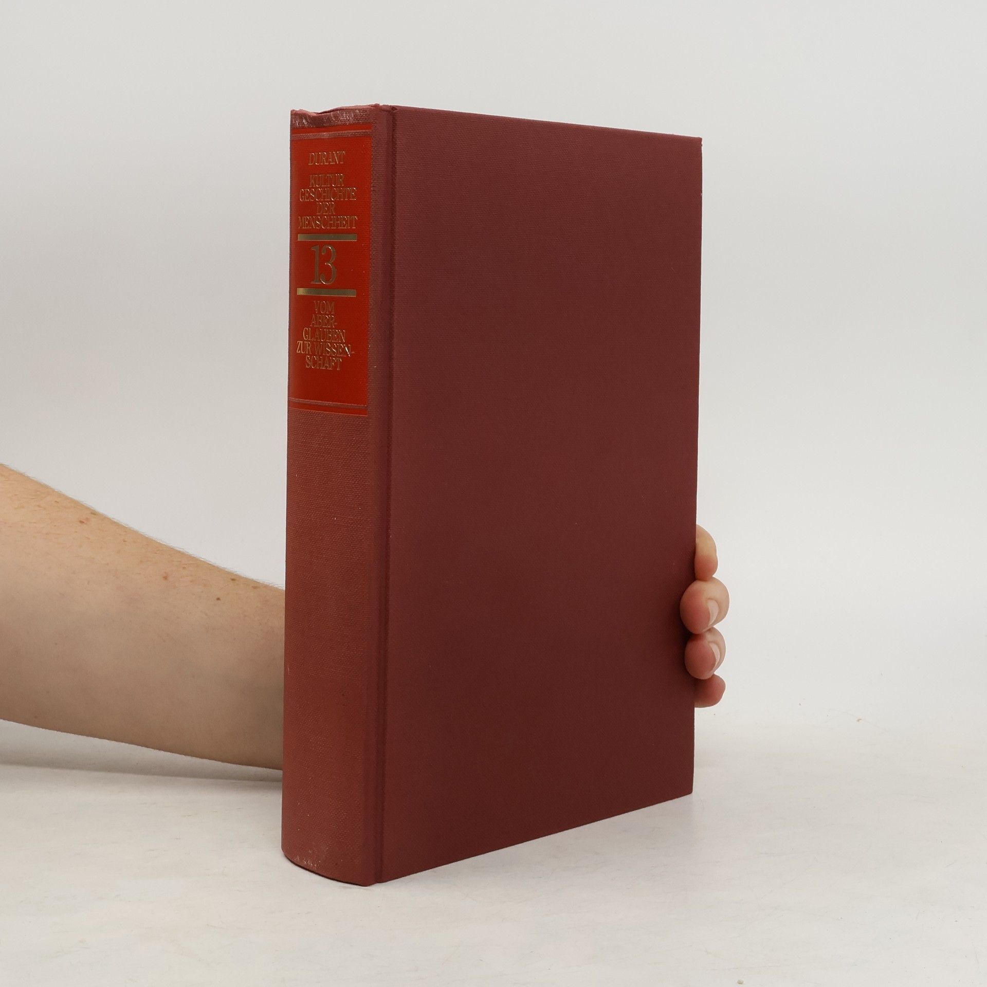 Will Durant Kulturgeschichte der Menschheit 13. Vom Aberglauben zur Wissenschaft