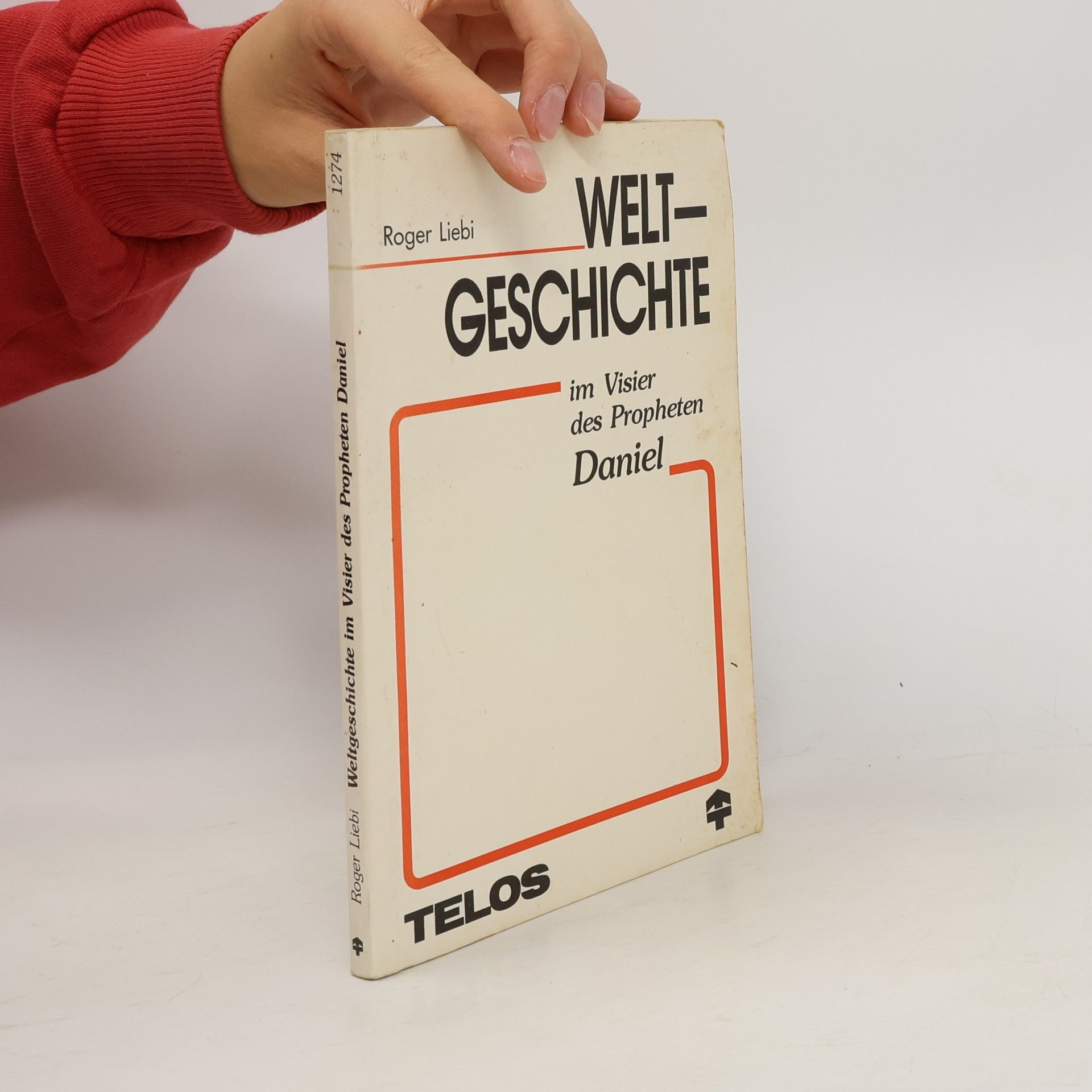 Roger Liebi Weltgeschichte im Visier des Propheten Daniel