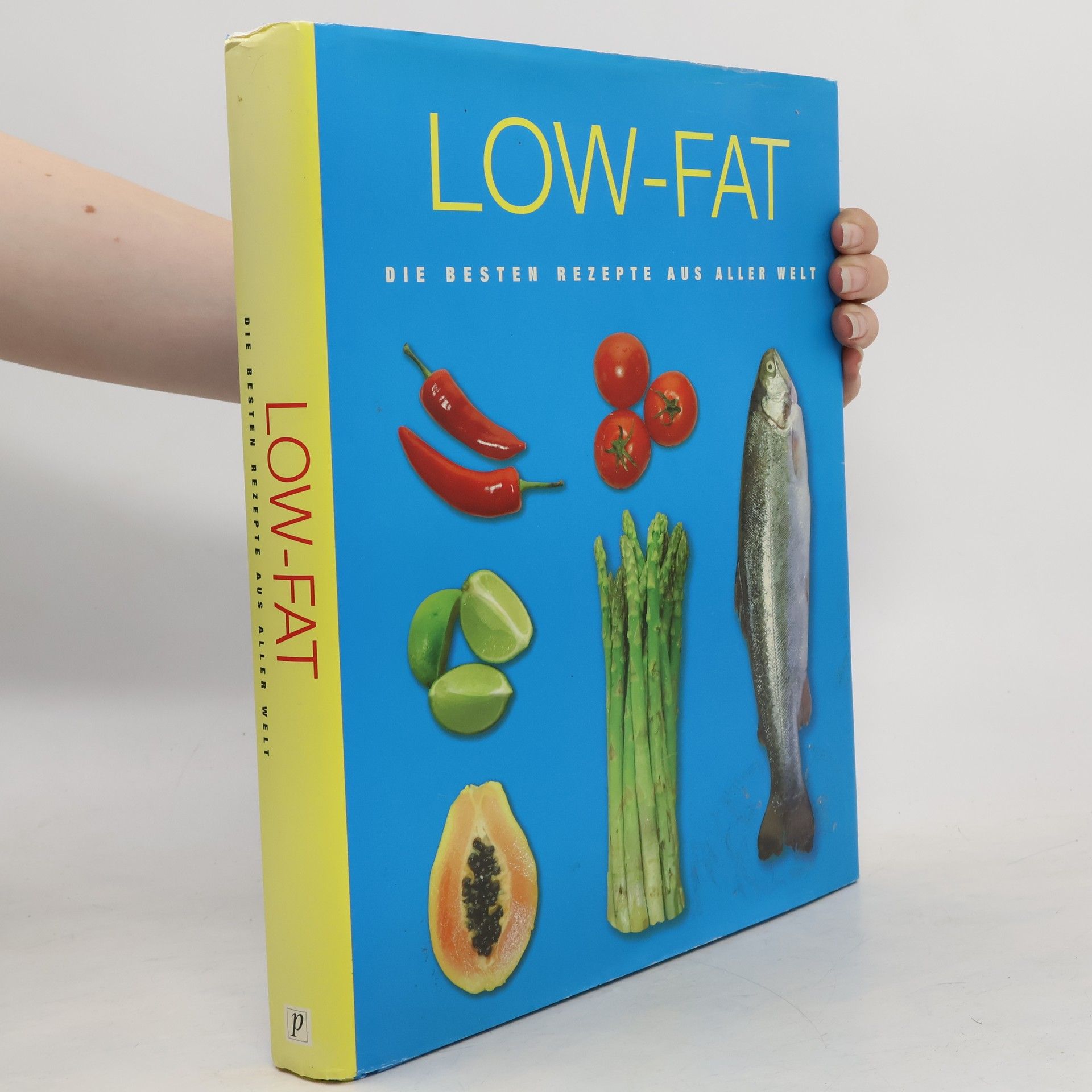 Autorenkollektiv Low-Fat. Die Besten Rezepte aus aller Welt