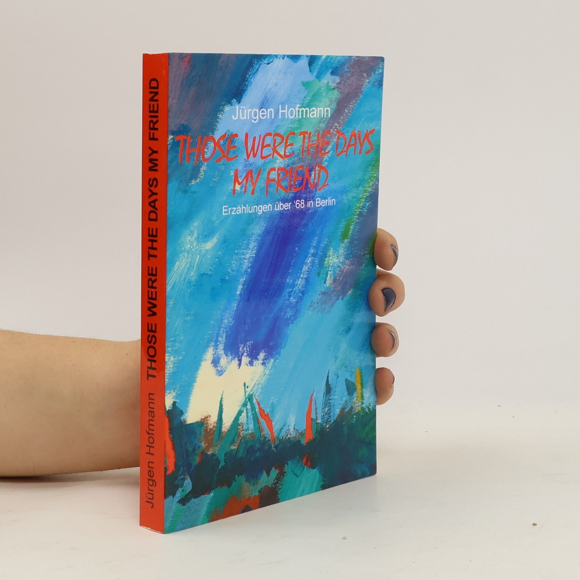 Jürgen Hofmann Those Were the Days My Friend