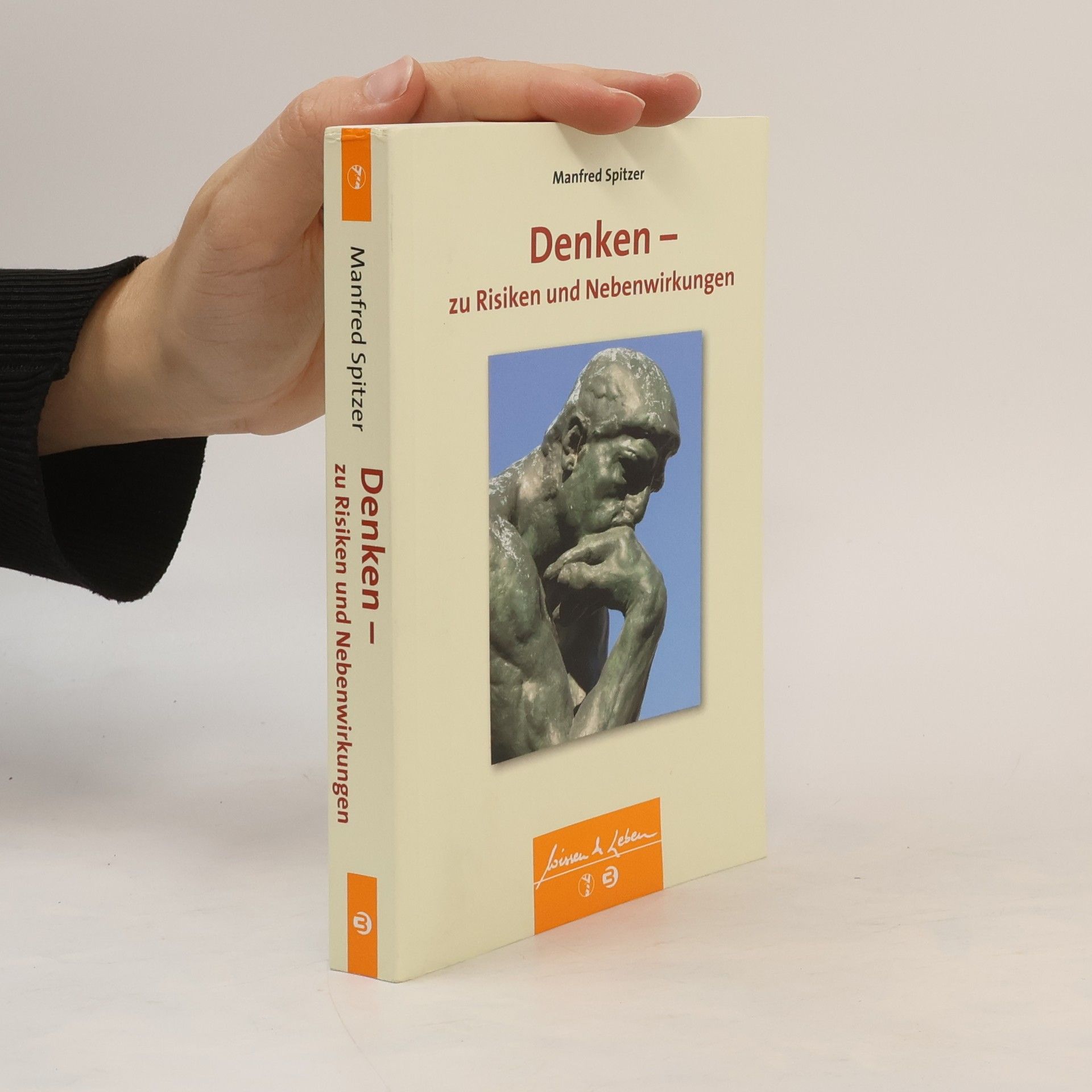 Manfred Spitzer Denken. Zu Risiken und Nebenwirkungen