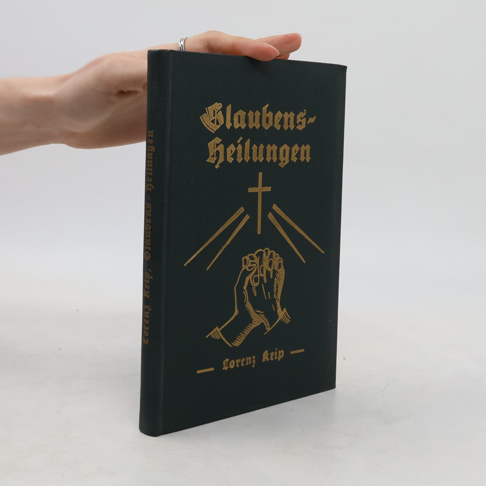 Lorenz Keip Erlebte göttliche Glaubensheilungen an Kranken und Besessenen