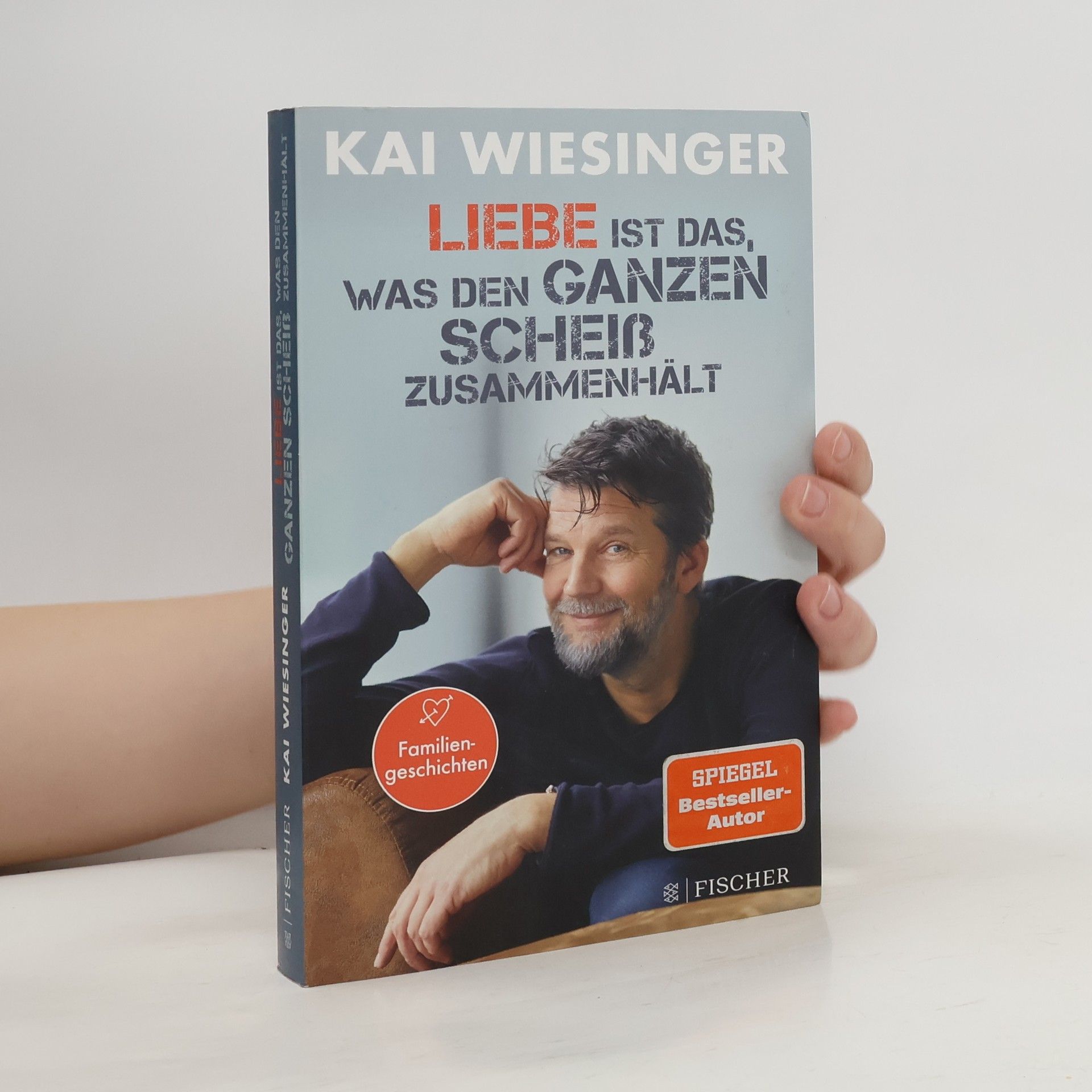 Kai Weisinger Liebe ist das, was den ganzen Scheiß zusammenhält