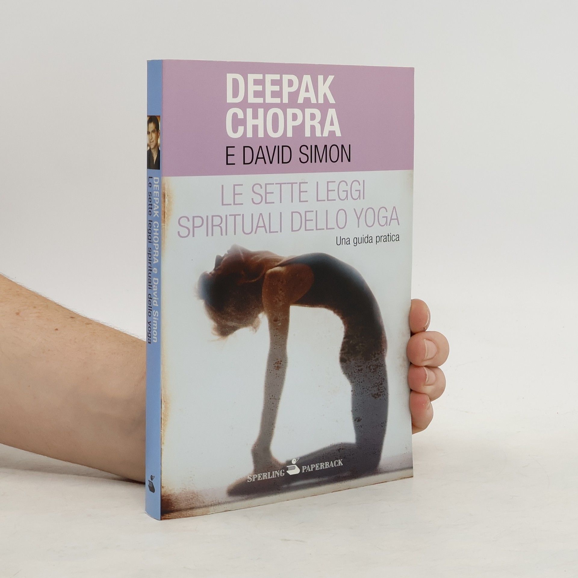 Deepak Chopra Le sette leggi spirituali dello yoga. Una guida pratica