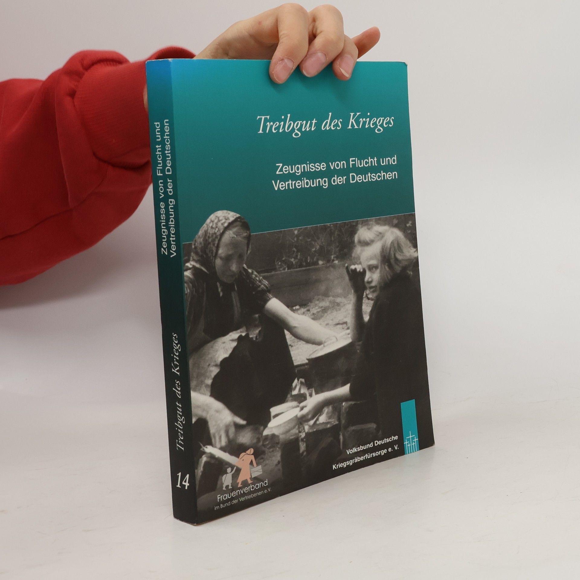 Autorenkollektiv Treibgut des Krieges 14. Zeugnisse von Flucht und Vertreibung der Deutschen