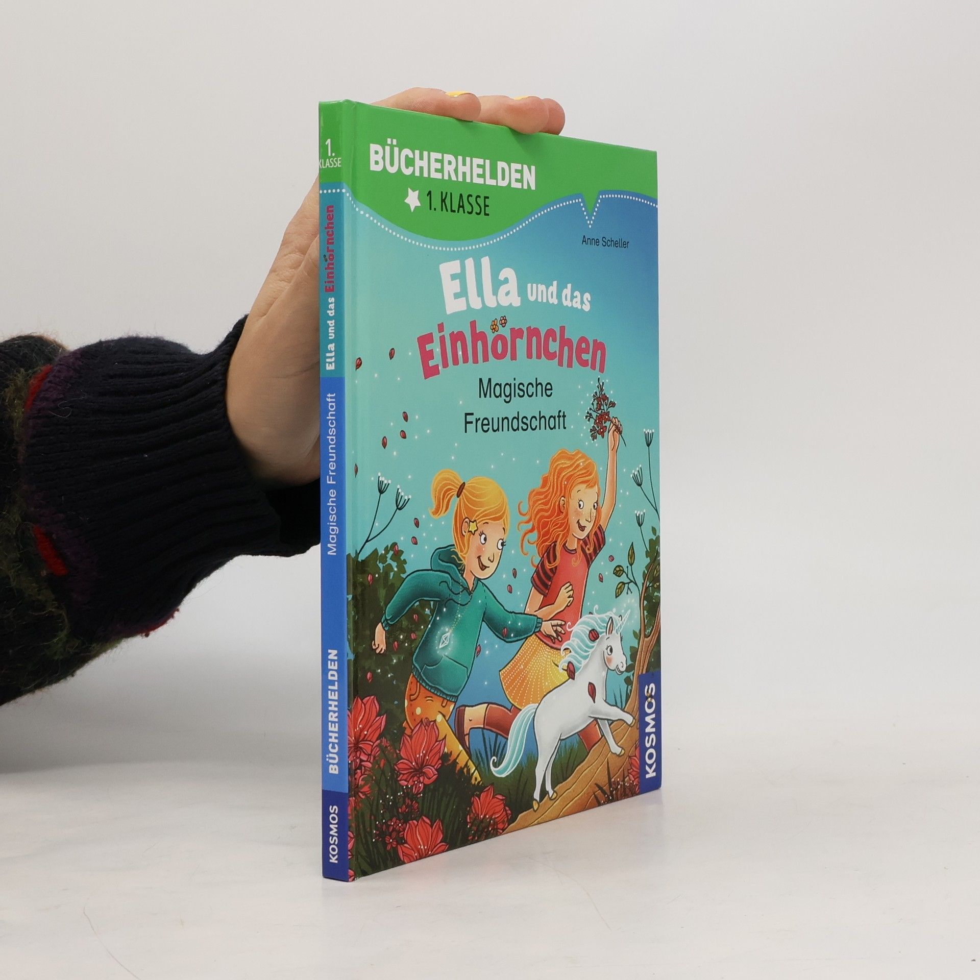 Anne Scheller Ella und das Einhörnchen, Bücherhelden 1. Klasse, Magische Freundschaft