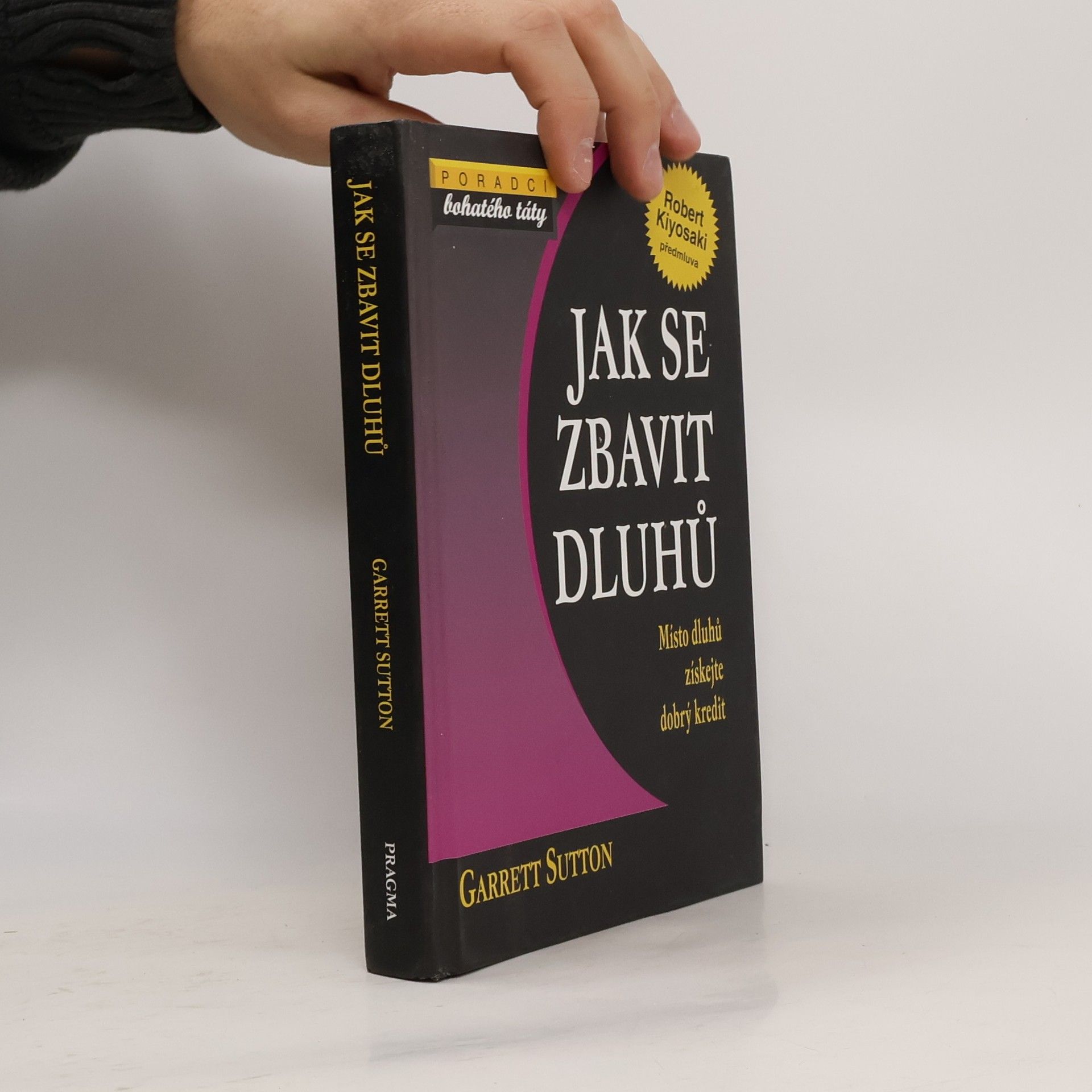 Garrett Sutton Jak se zbavit dluhů. Místo dluhů získejte dobrý kredit