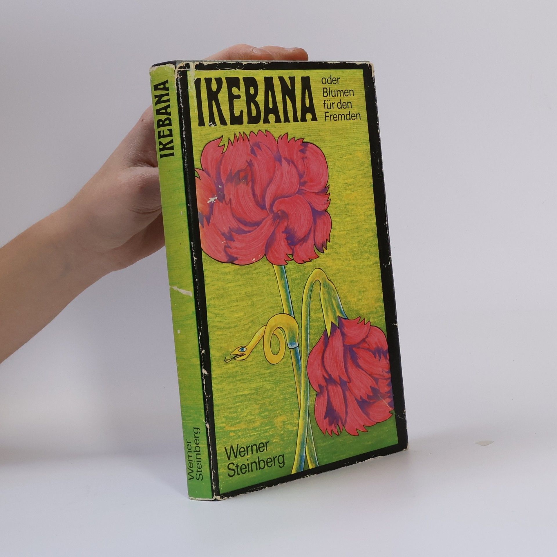 Werner Steinberg Ikebana oder Blumen für den Fremden