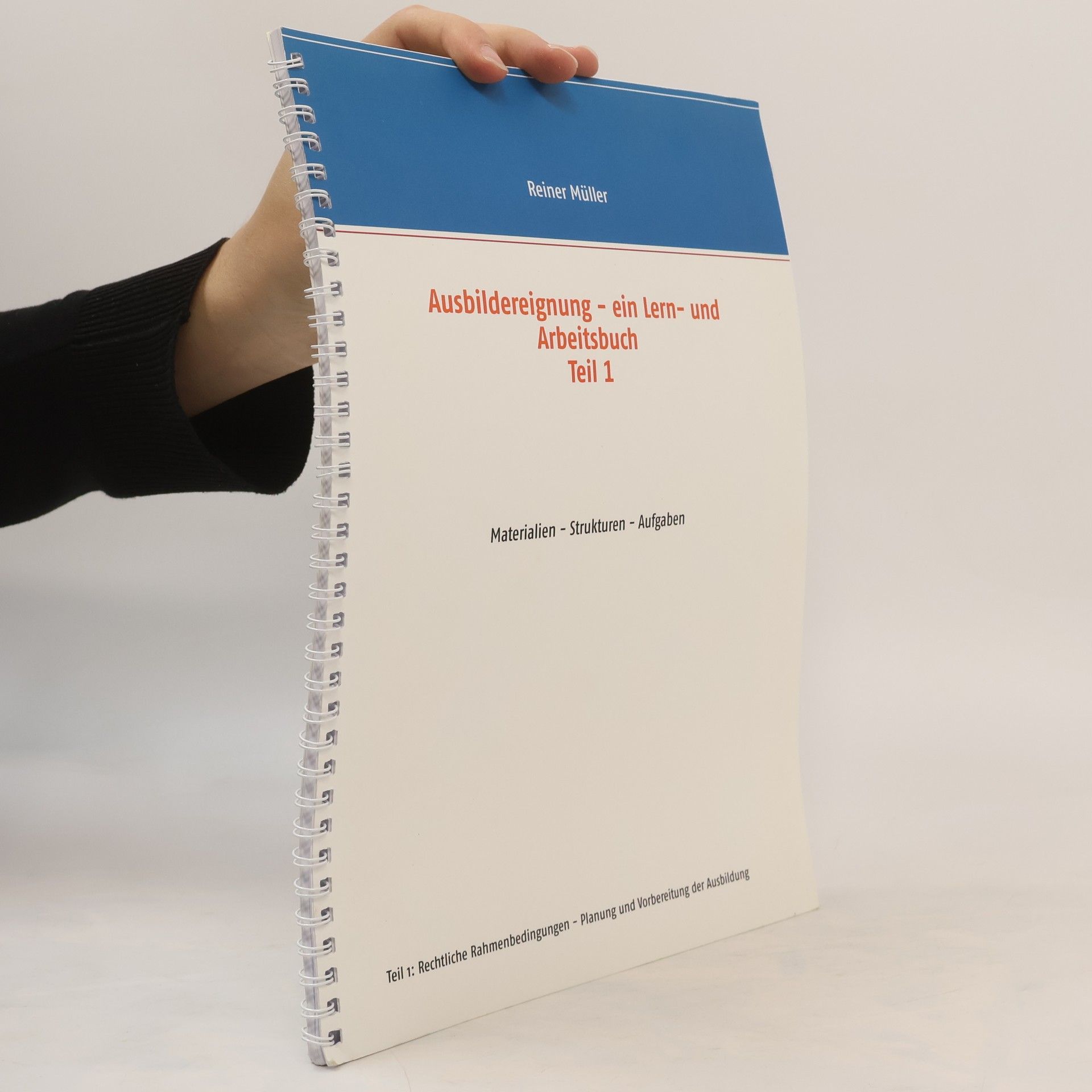 Reiner Müller Ausbildereignung - ein Lern- und Arbeitsbuch (Teil 1)