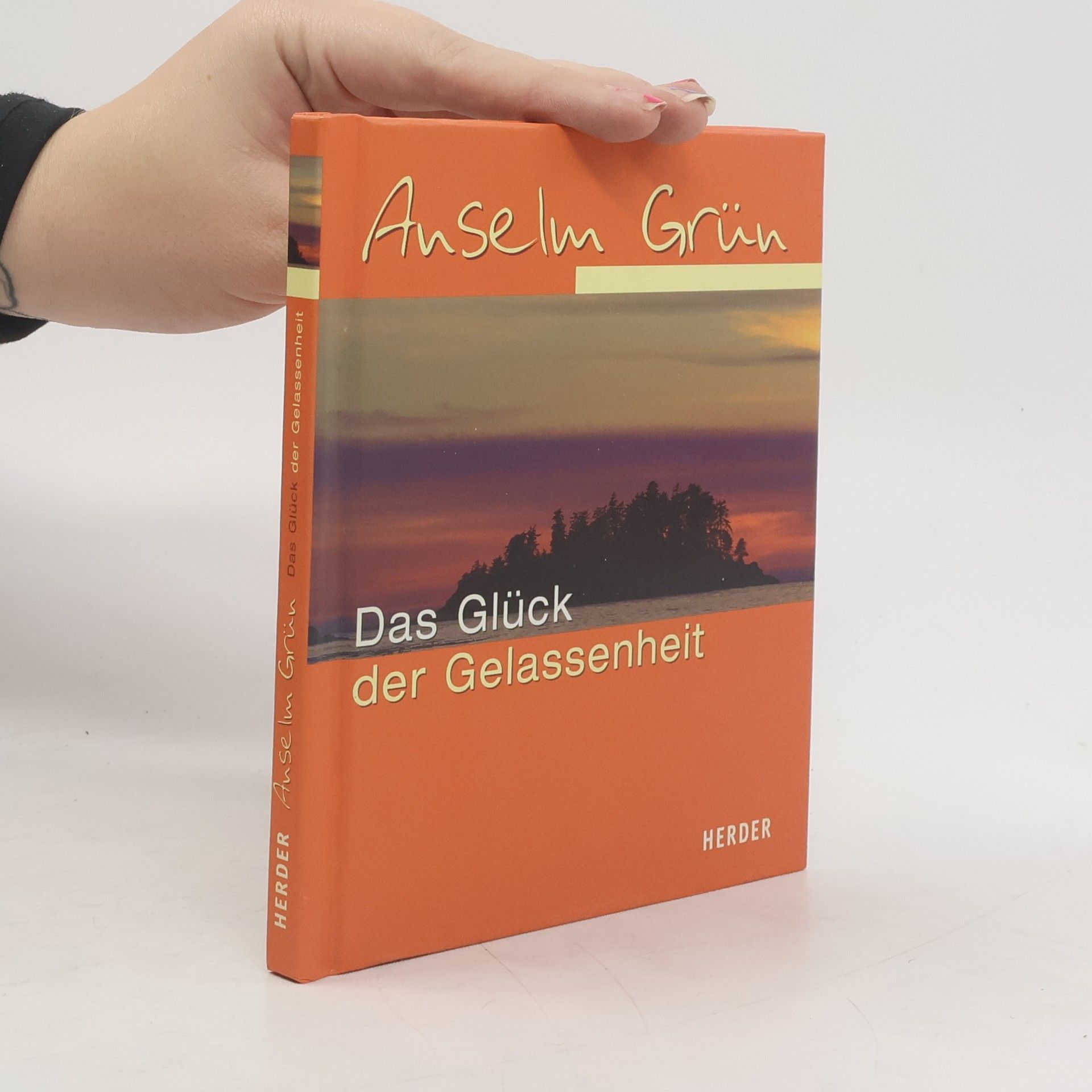 Anselm Grün Das Glück der Gelassenheit