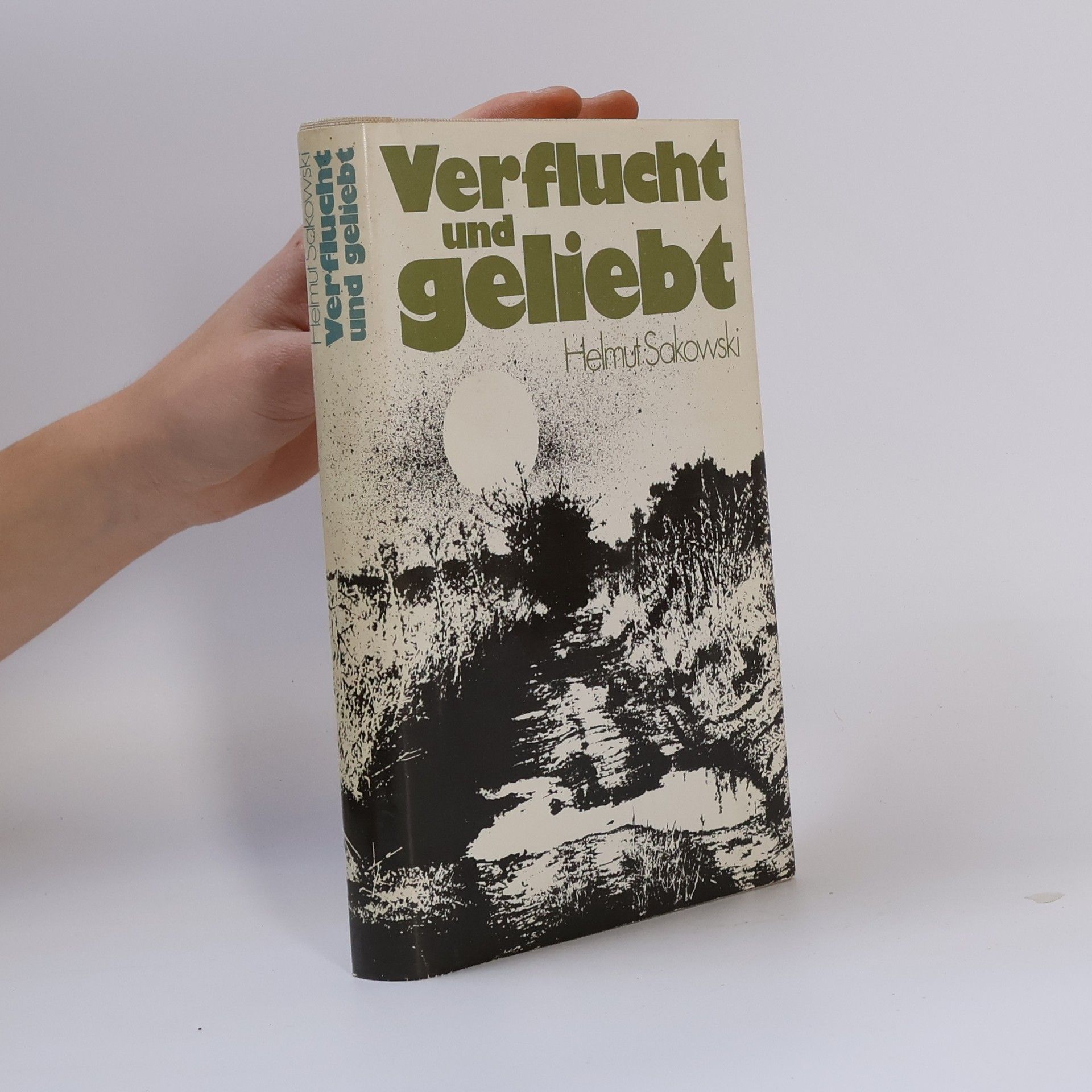 Helmut Sakowski Verflucht  und geliebt