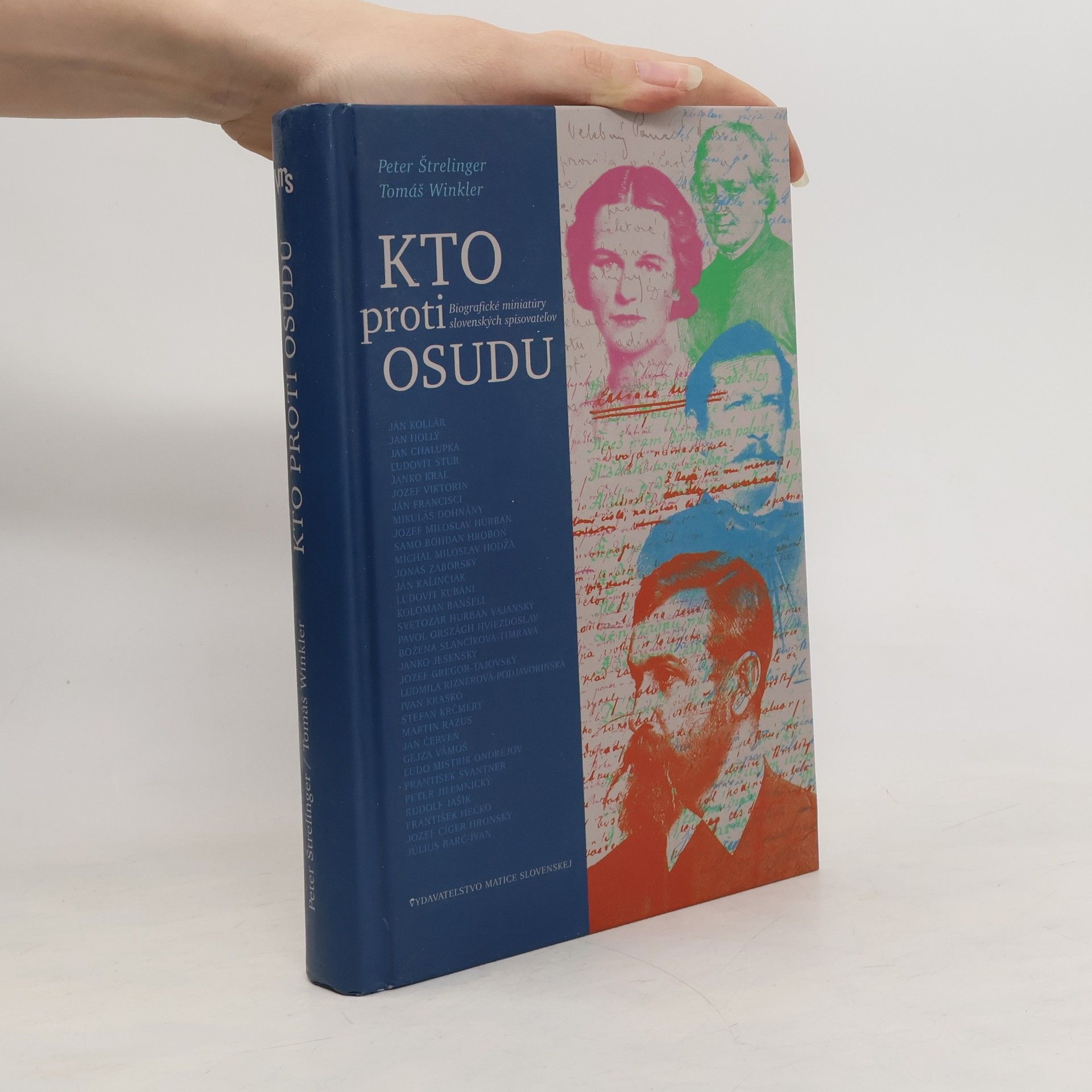 Tomáš Winkler Kto proti osudu [1+2] : Biografické miniatúry slovenských spisovateľov.