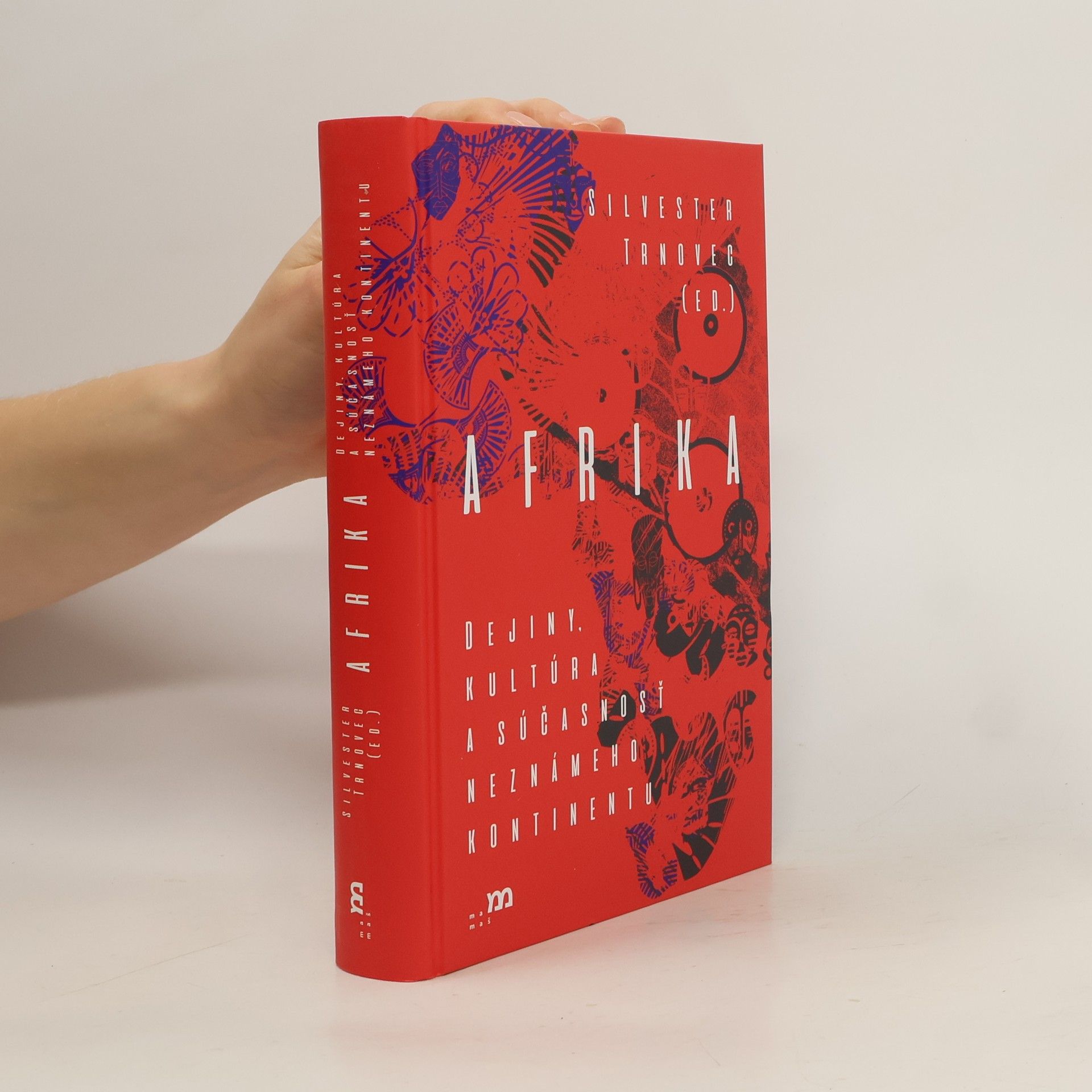 Afrika: Dejiny, kultúra a súčasnosť neznámeho kontinentu