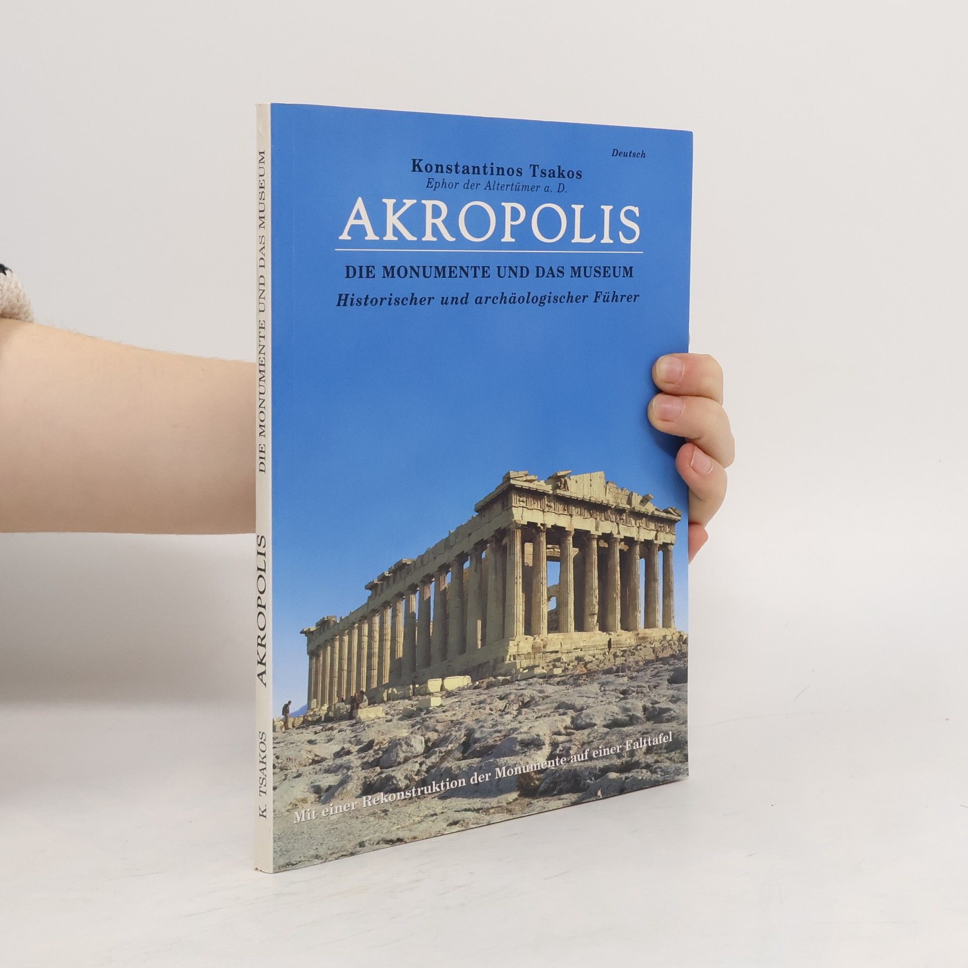 Konstantinos Tsakos Akropolis die Monumente und das Museum