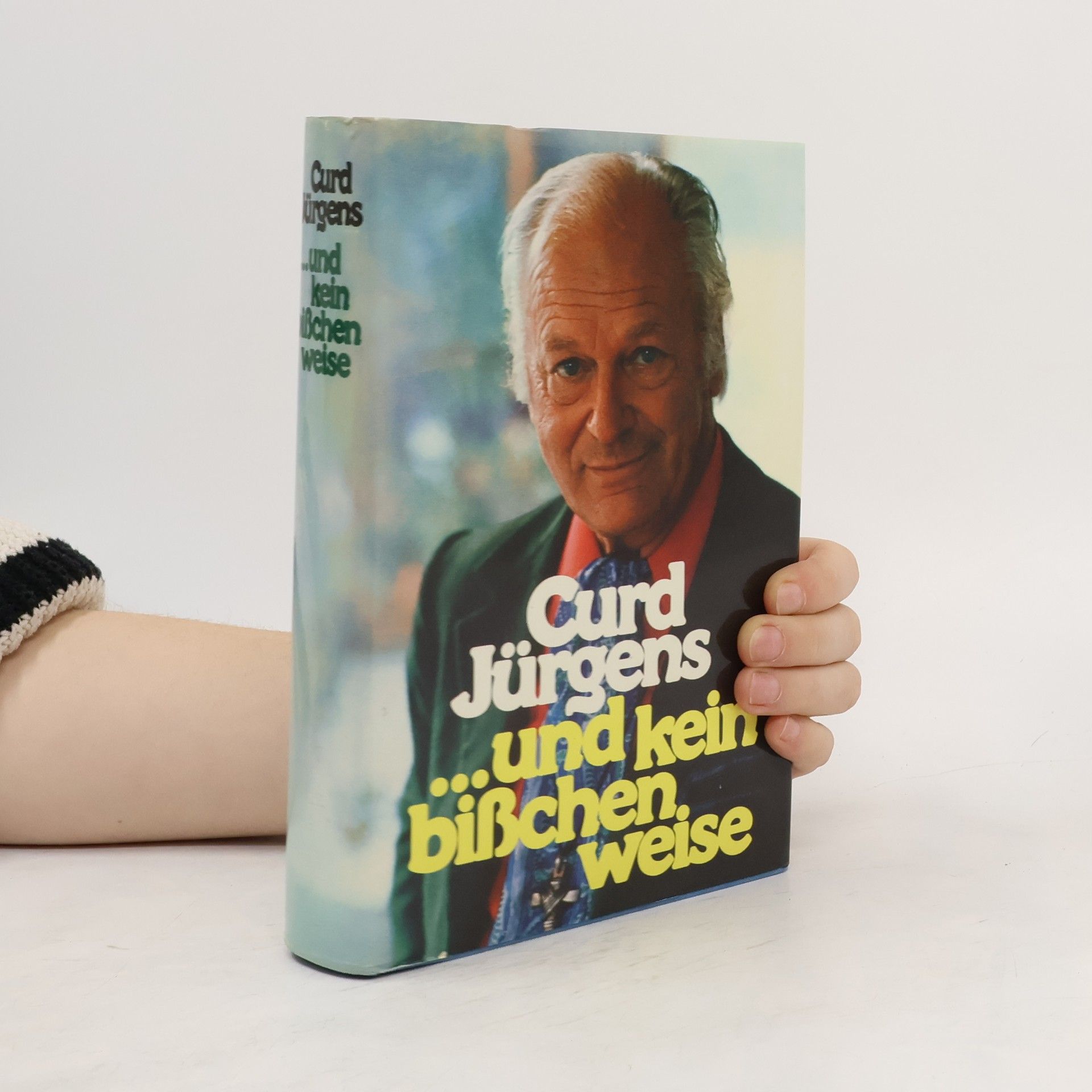 Curd Jürgens Und kein bißchen weise