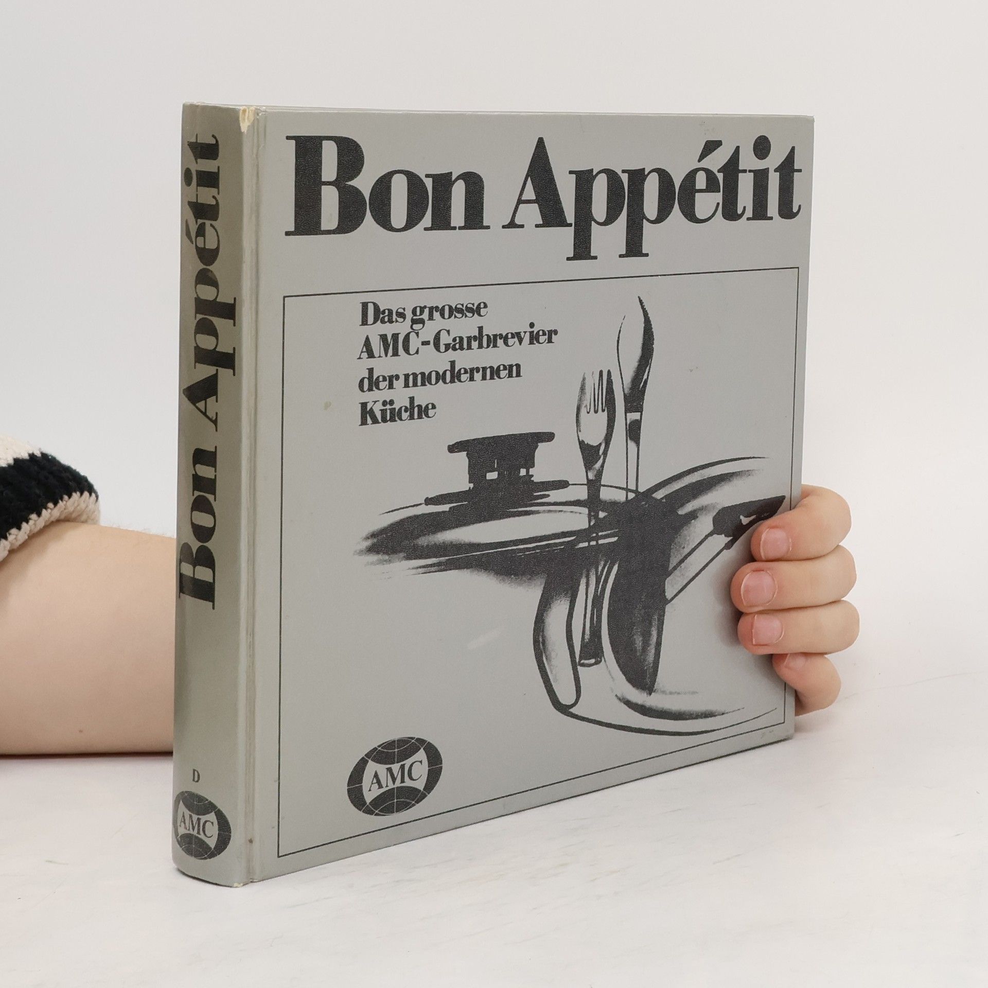 Autorenkollektiv Bon Appétit. Das grosse AMC-Garbrevier der modernen Küche