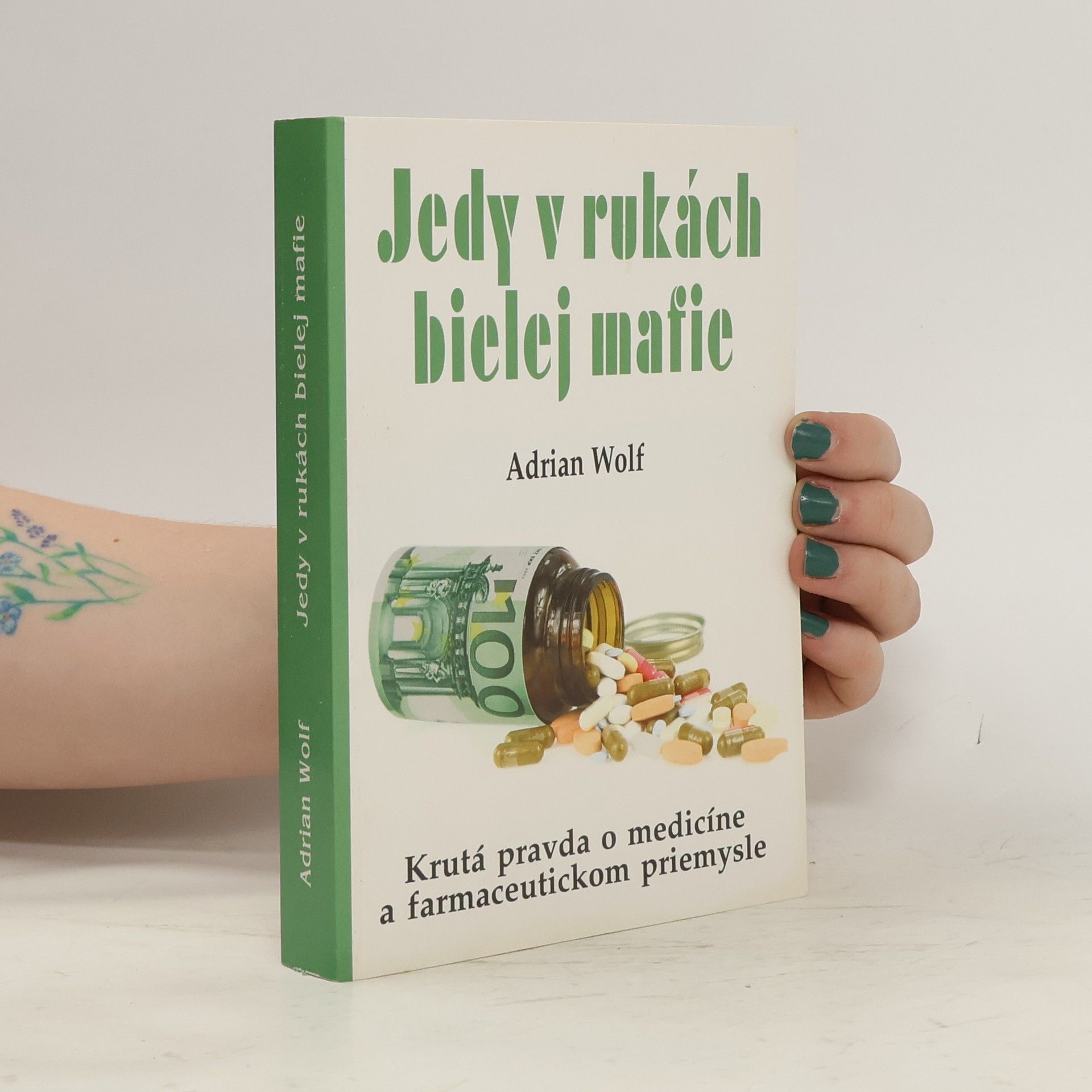 Adrian Wolf Jedy v rukách bielej mafie: krutá pravda o medicíne a farmaceutickom priemysle