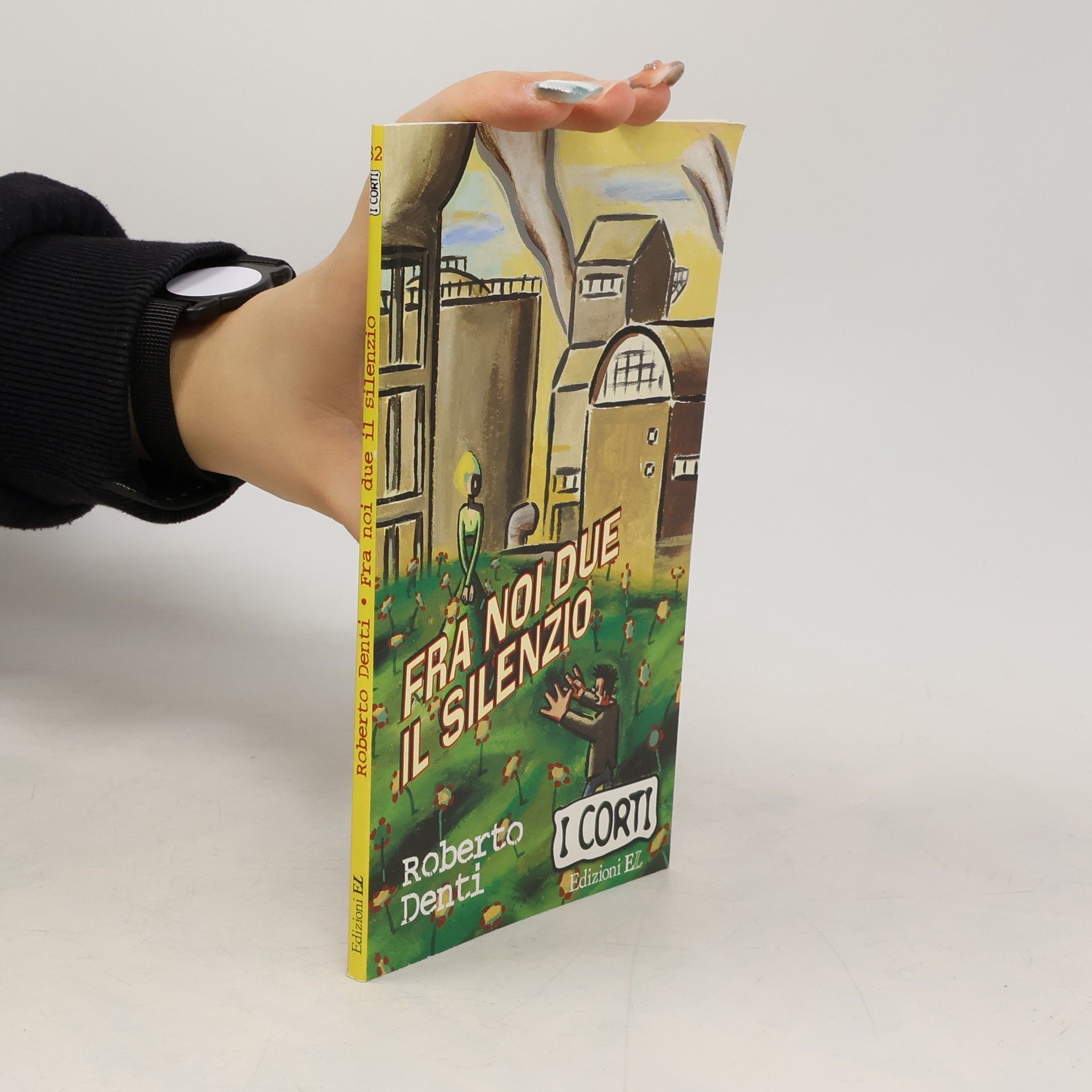 Roberto Denti I Corti - 32: Fra noi due il silenzio