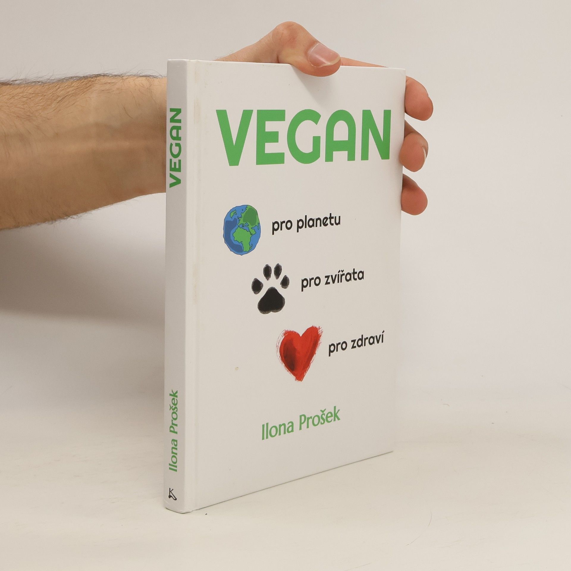 Ilona Prošek Vegan - pro planetu, pro zvířata, pro zdraví