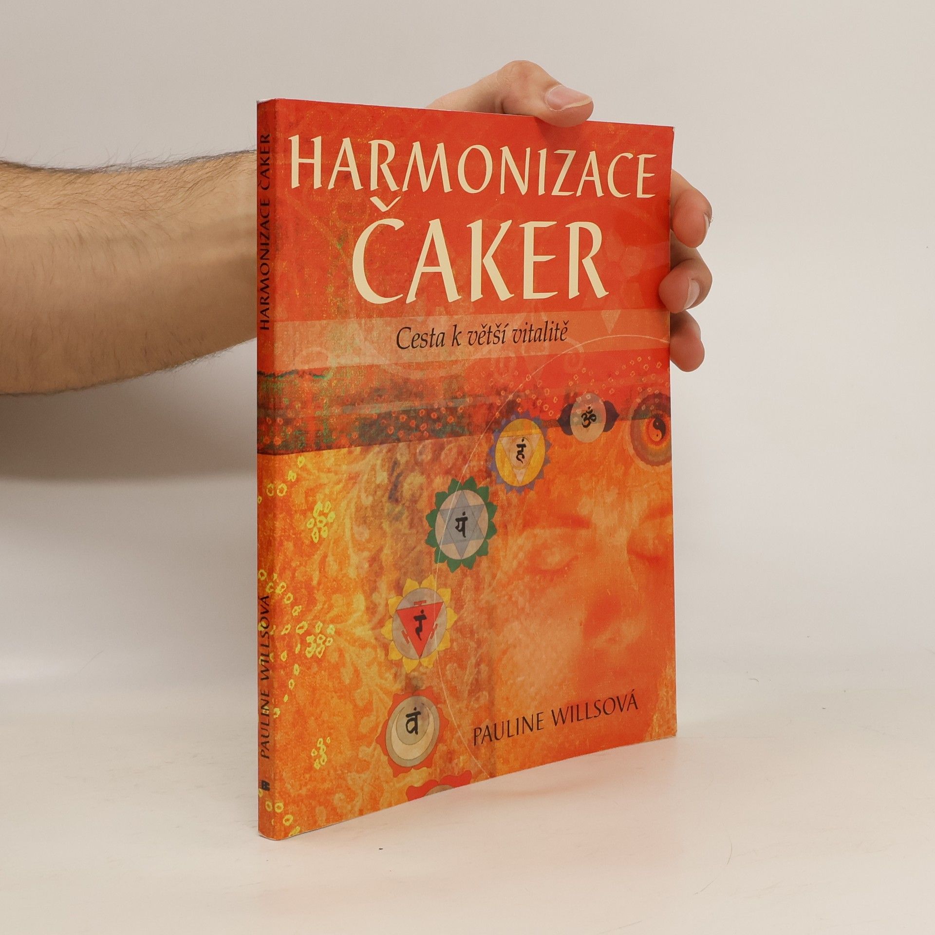 Pauline Wills Harmonizace čaker : cesta k větší vitalitě