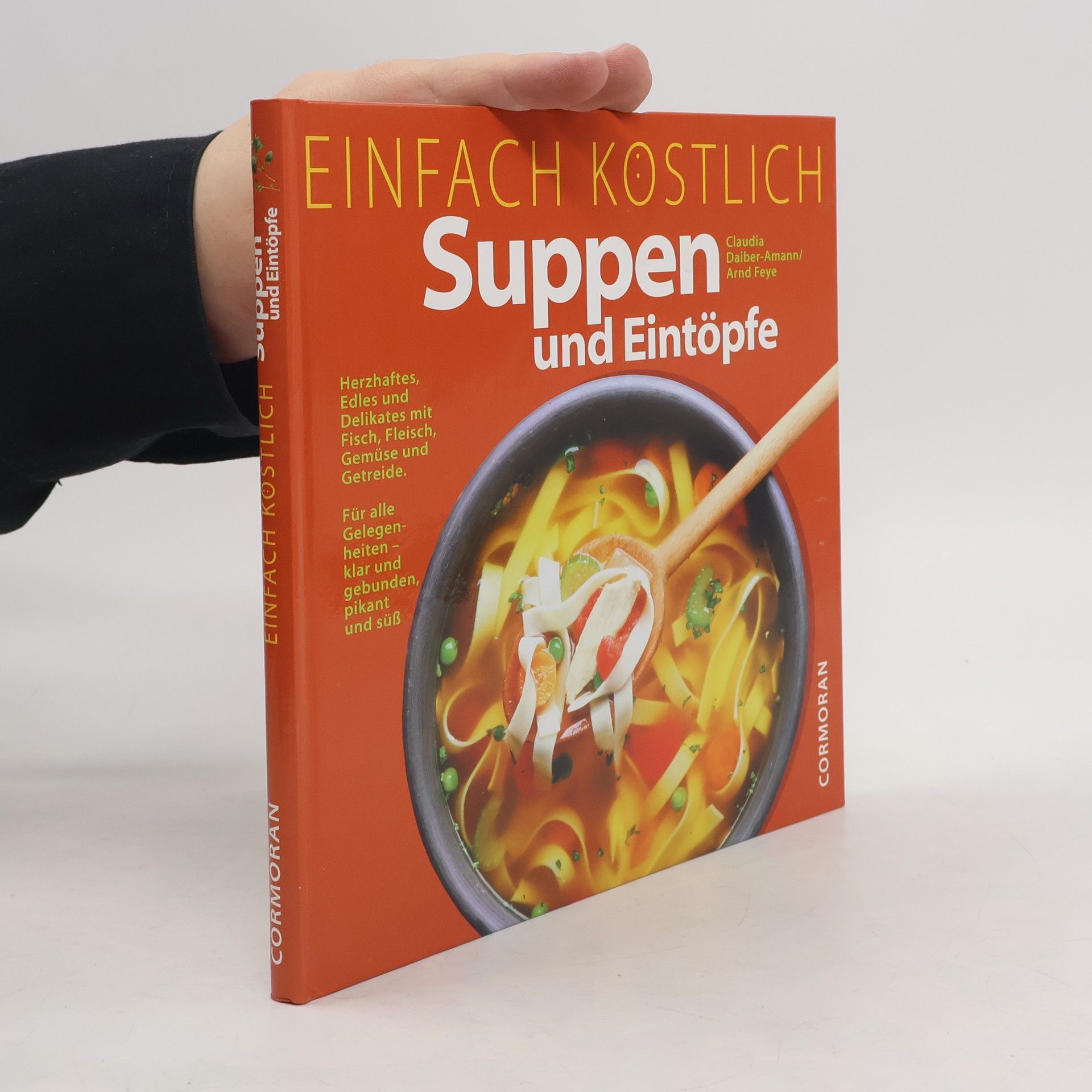 Claudia Daiber Einfach köstlich - Suppen und Eintöpfe