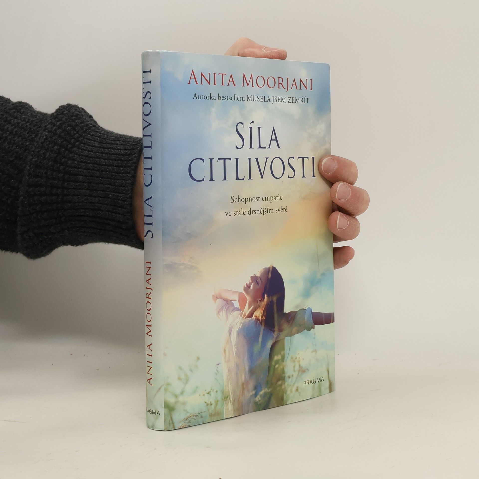 Anita Moorjani Síla citlivosti : schopnost empatie ve stále drsnějším světě