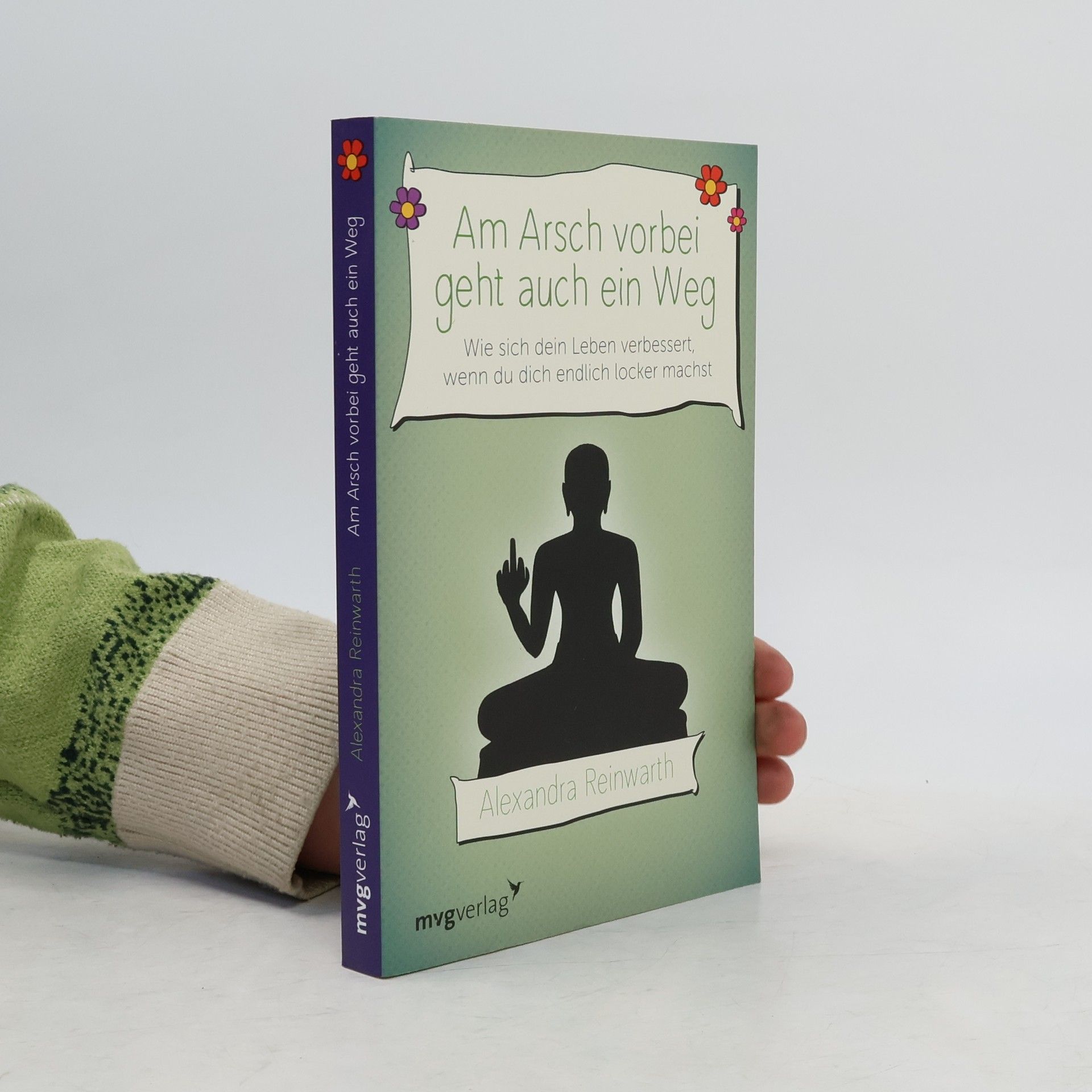 Alexandra Reinwarth Am Arsch vorbei geht auch ein Weg