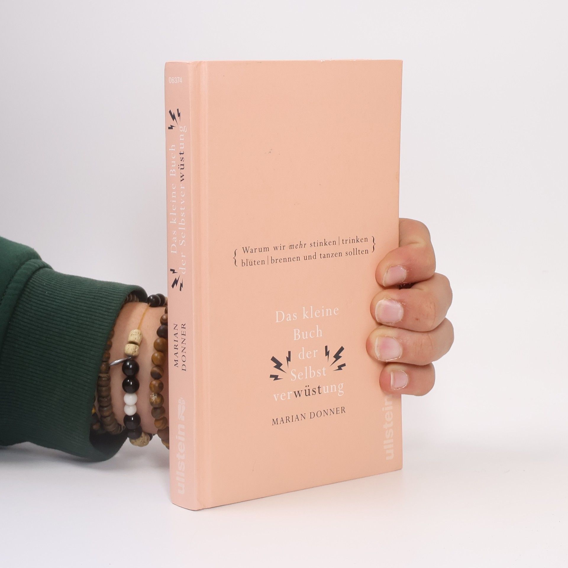 Marian Donner Das kleine Buch der Selbstverwüstung. Warum wir mehr stinken, trinken, bluten, brennen und tanzen sollten