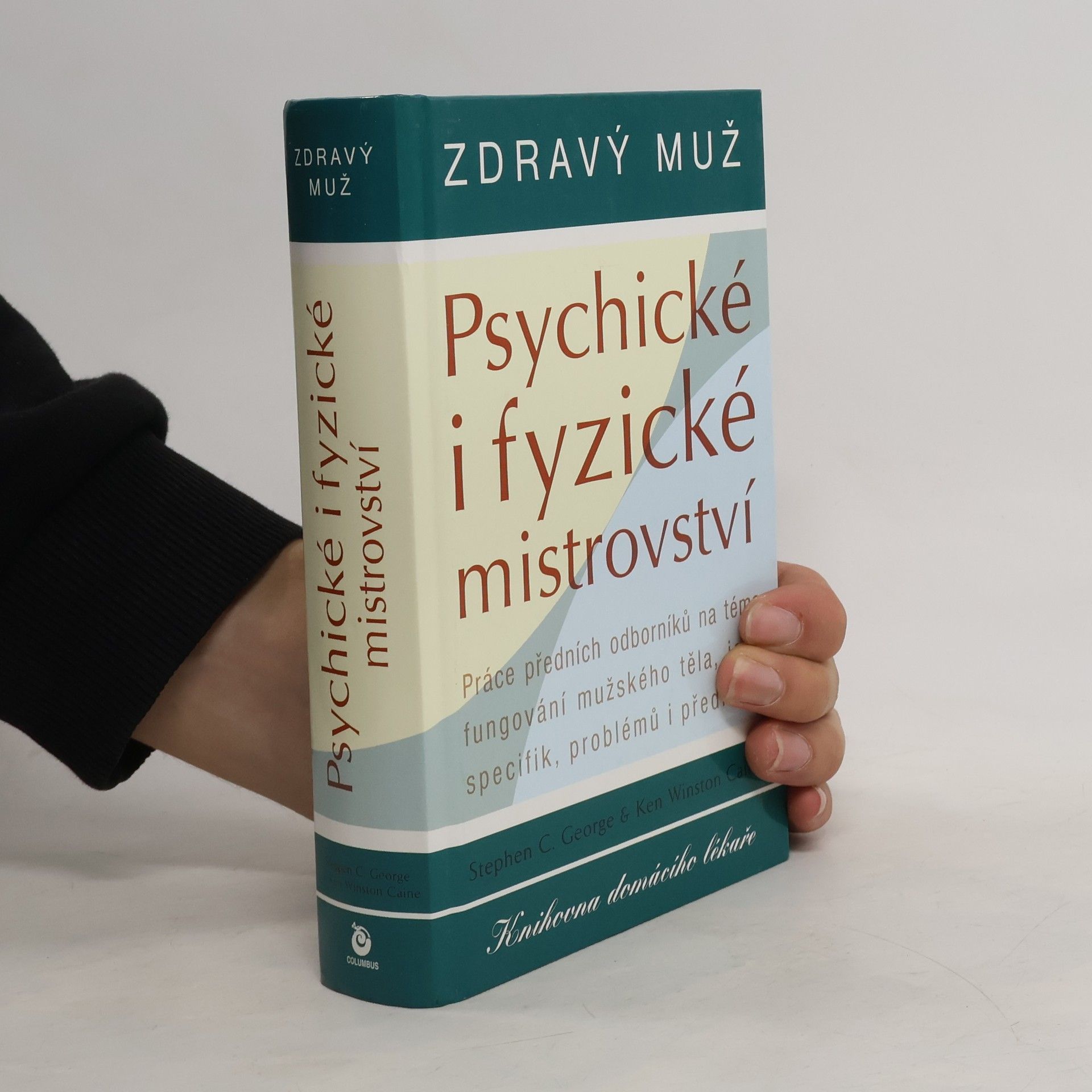 Stephen C. George Zdravý muž. Psychické i fyzické mistrovství