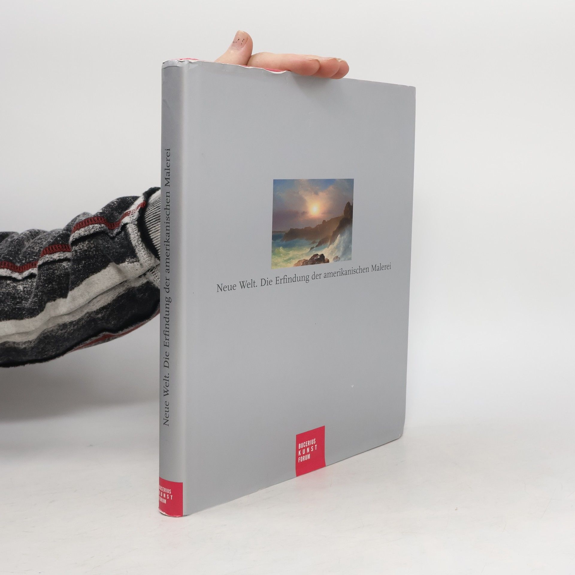 Various authors Neue Welt. Die Erfindung der amerikanischen Malerei
