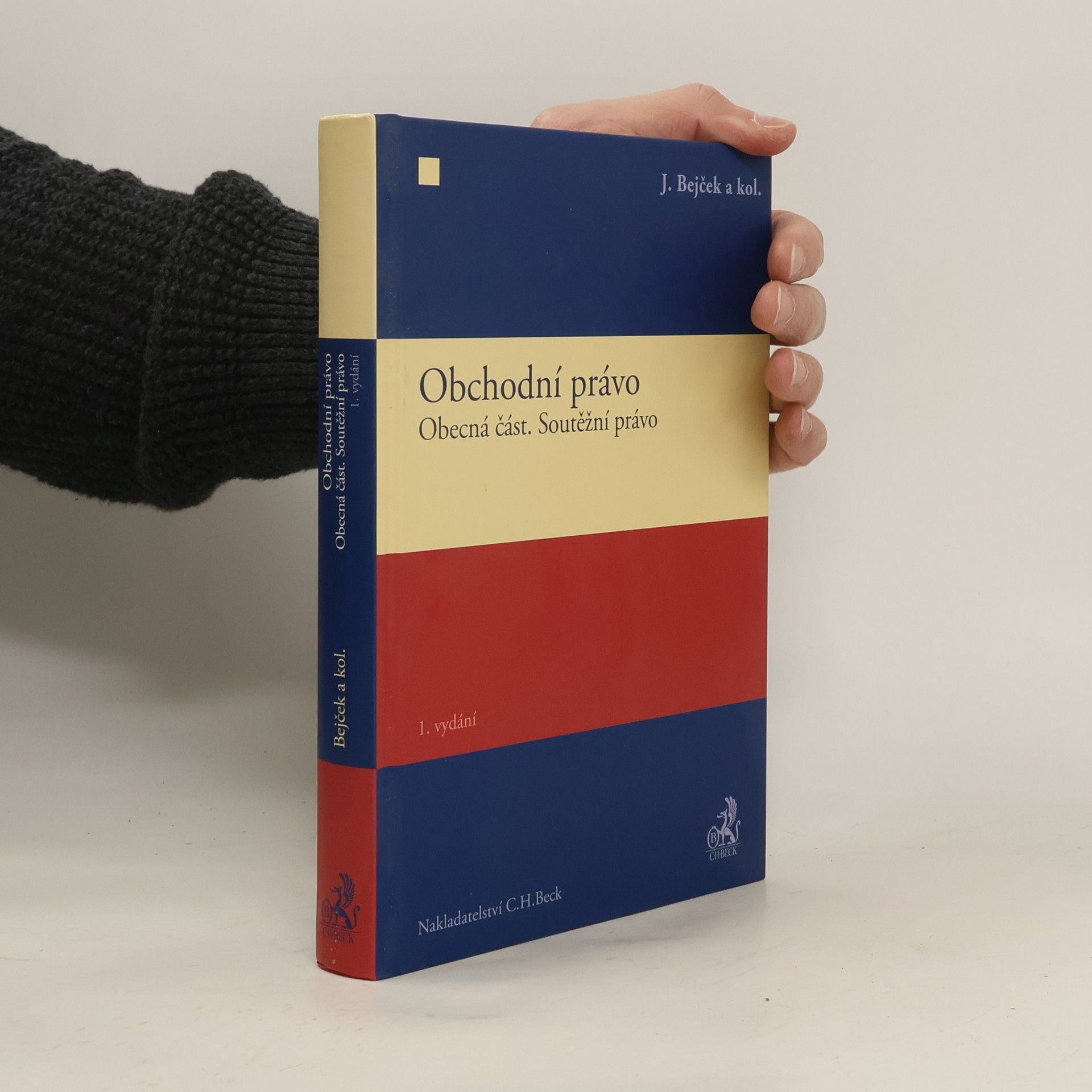 Josef Bejček Obchodní právo. Obecná část, soutěžní právo