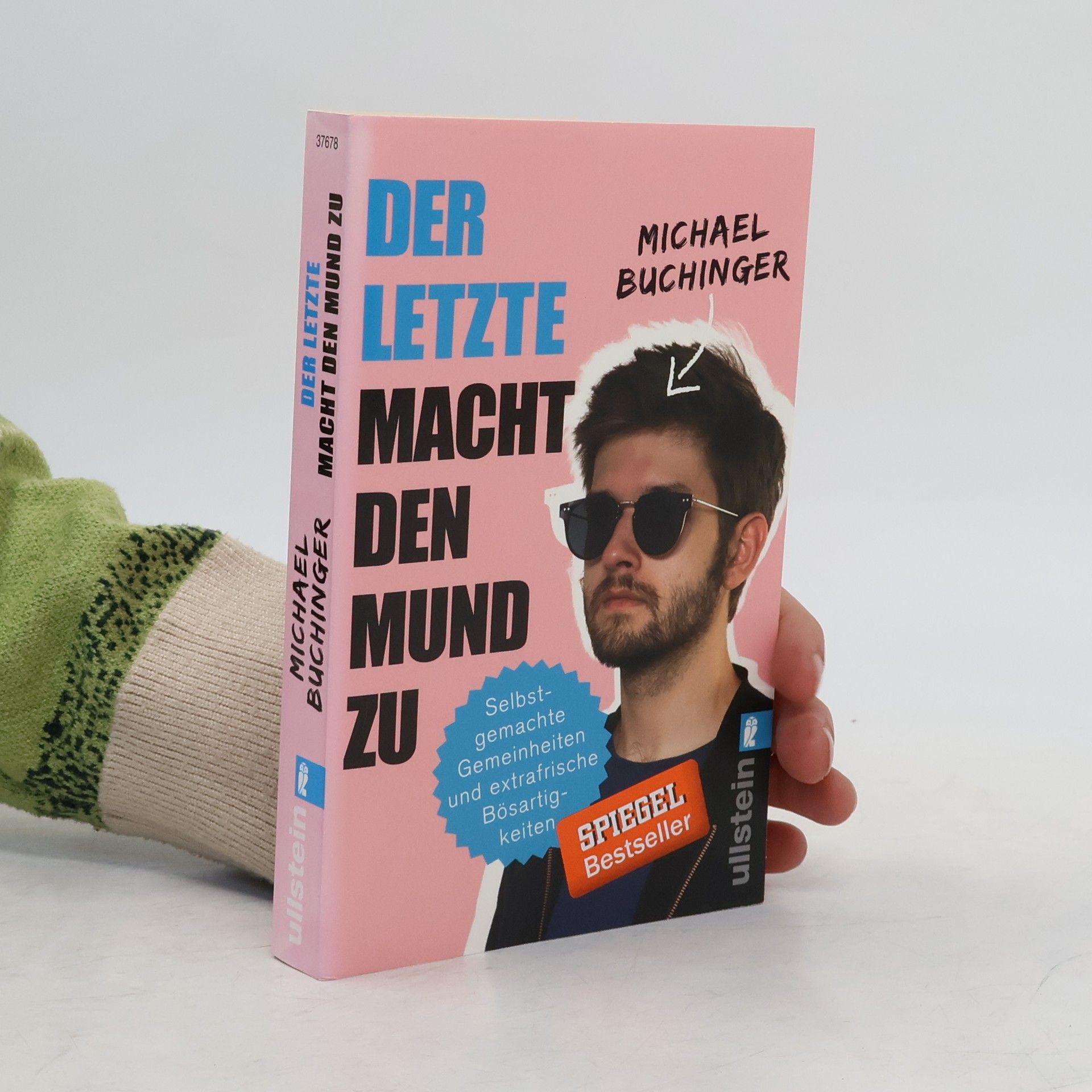 Michael Buchinger Der Letzte macht den Mund zu: selbstgemachte Gemeinheiten und extrafrische Bösartigkeiten