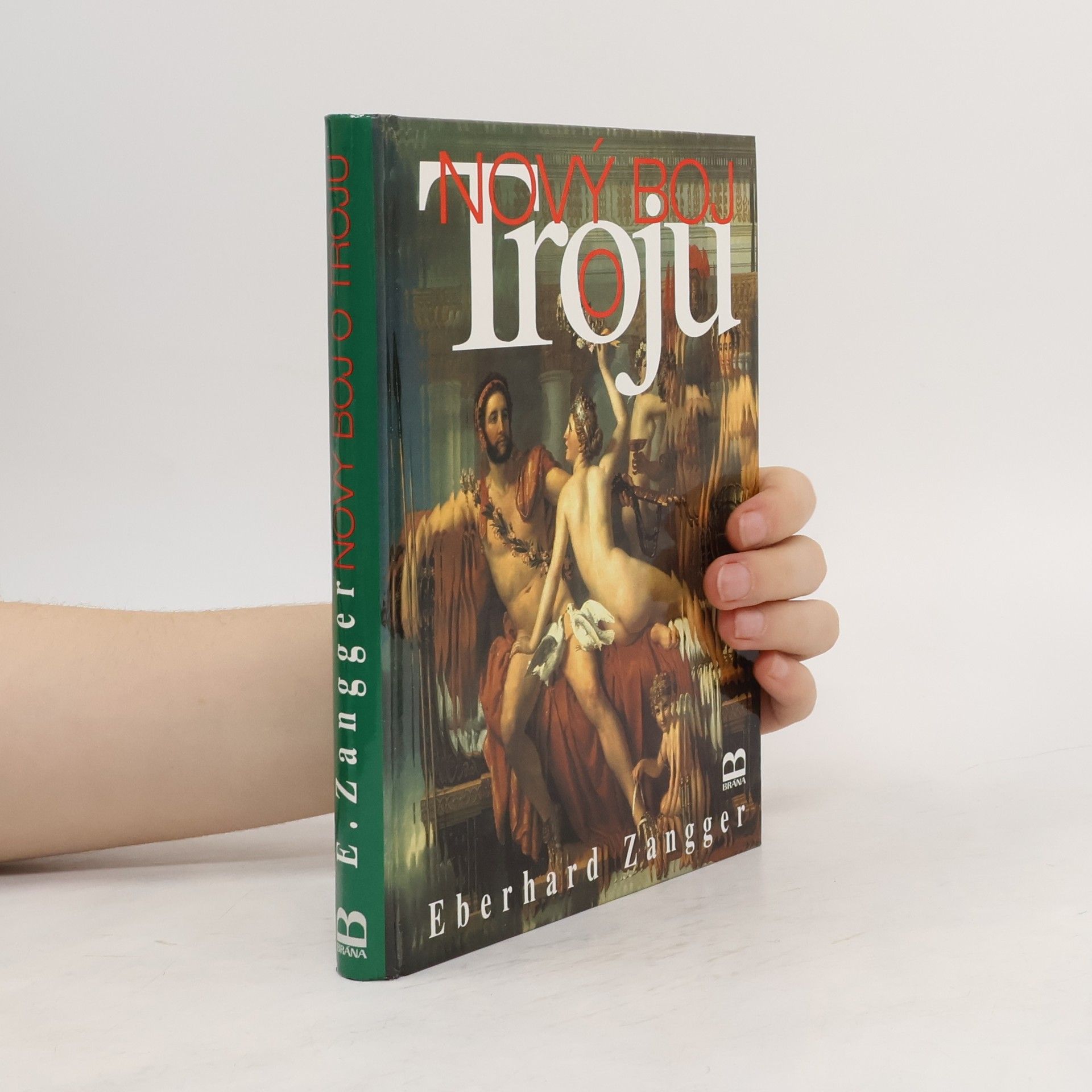 Eberhard Zangger Nový boj o Troju. Archeologie v krizi