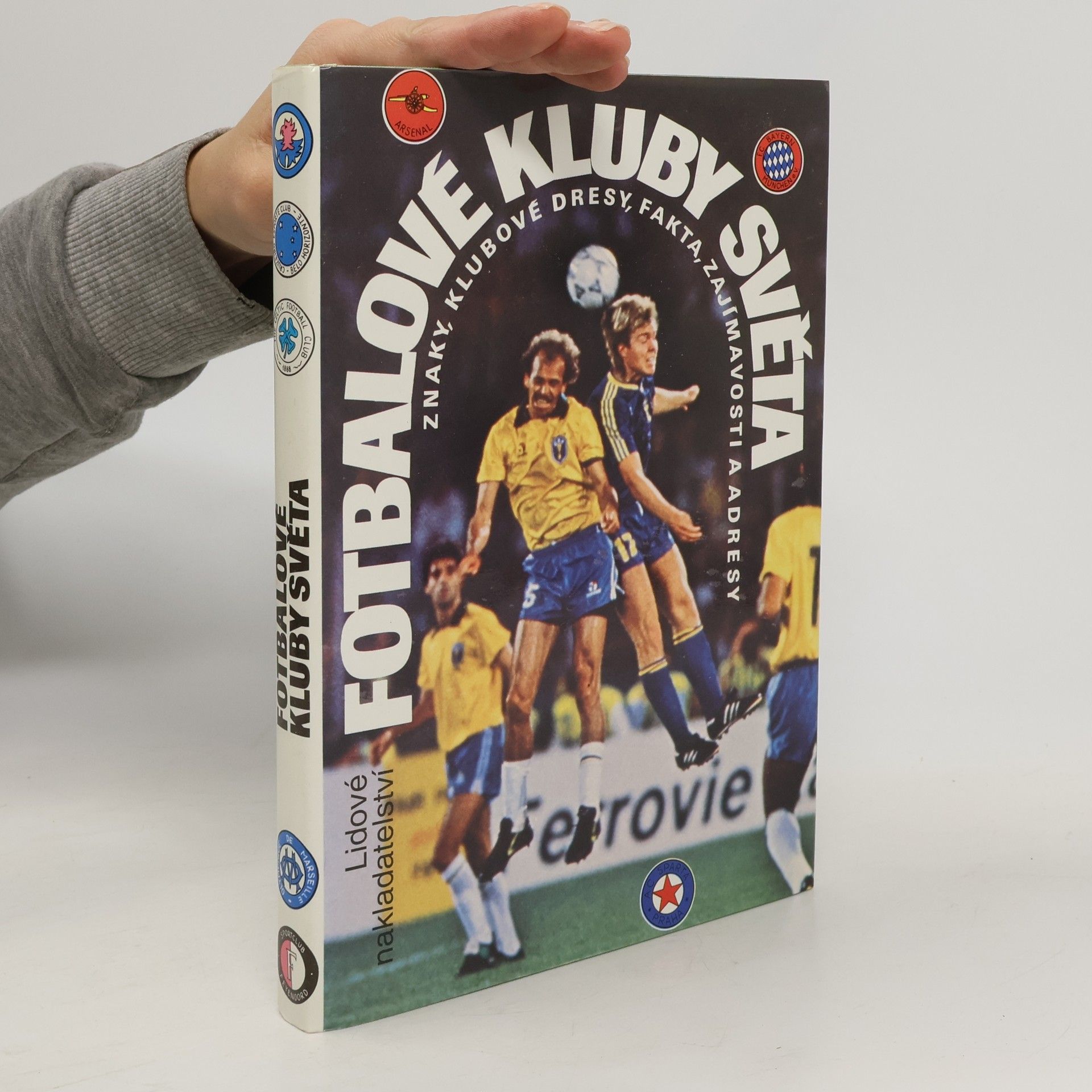 Jindřich Horák Fotbalové kluby světa. Znaky, klubové dresy, fakta, zajímavosti a adresy