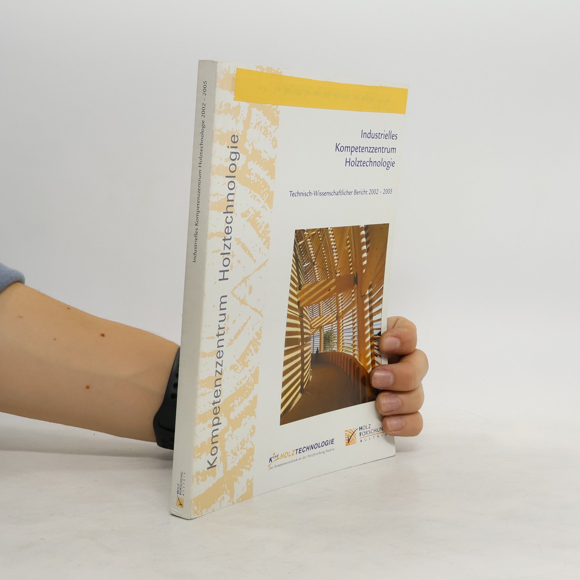 Technisch-wissenschaftlicher Bericht zur 4-Jahres-Evaluierung Industrielles Kompetenzzentrum Holztechnologie
