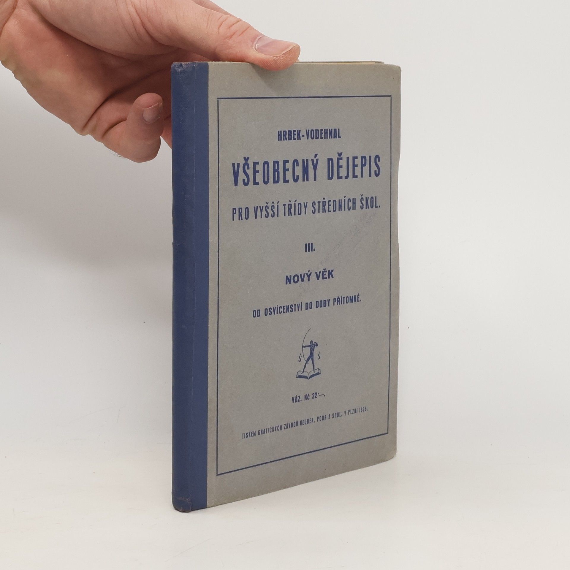 Josef Hrbek Všeobecný dějepis pro vyšší třídy středních škol. 3. díl. Nový věk.