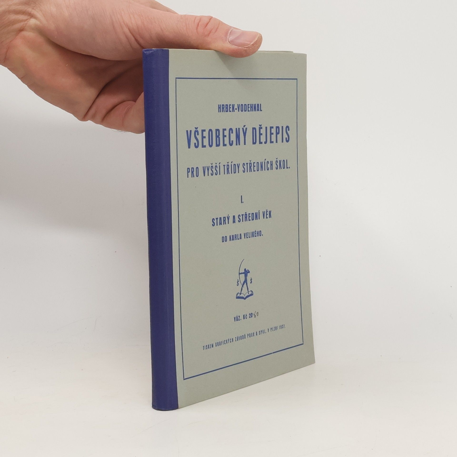 Josef Hrbek Všeobecný dějepis pro vyšší třídy středních škol I
