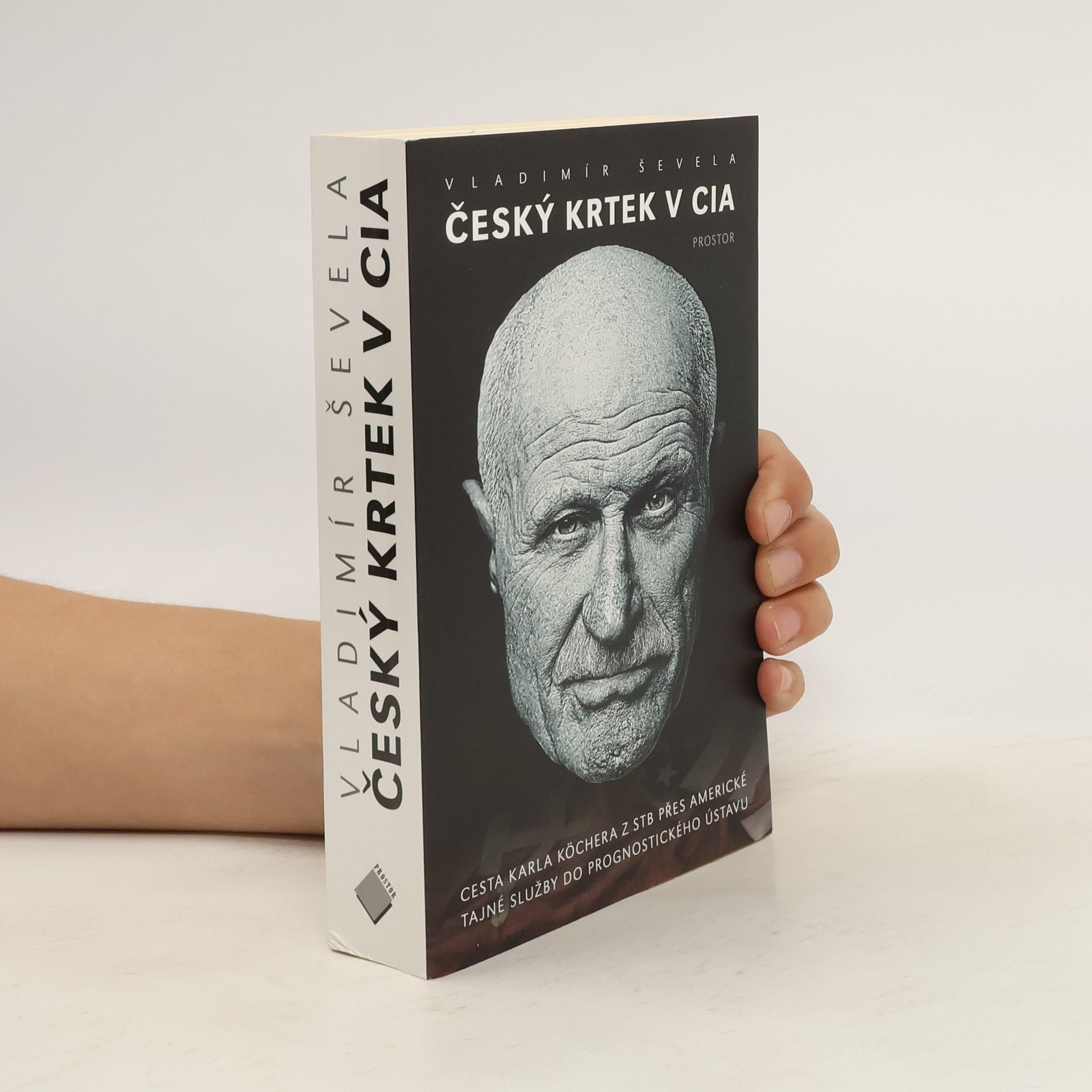 Český krtek v CIA: Cesta Karla Köchera z STB přes americké tajné služby do Prognostického ústavu