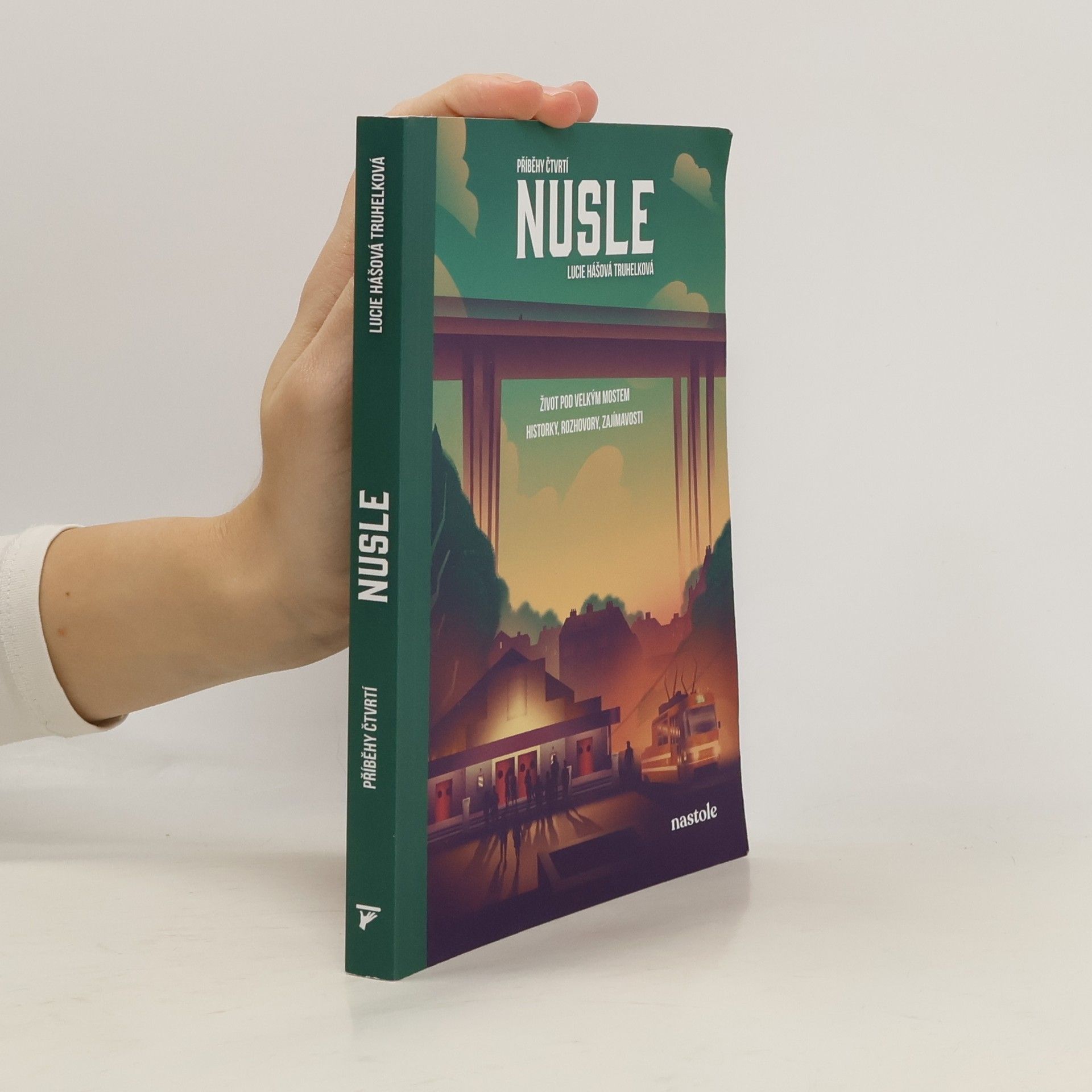 Lucie Hášová Truhelková Příběhy čtvrtí. Nusle