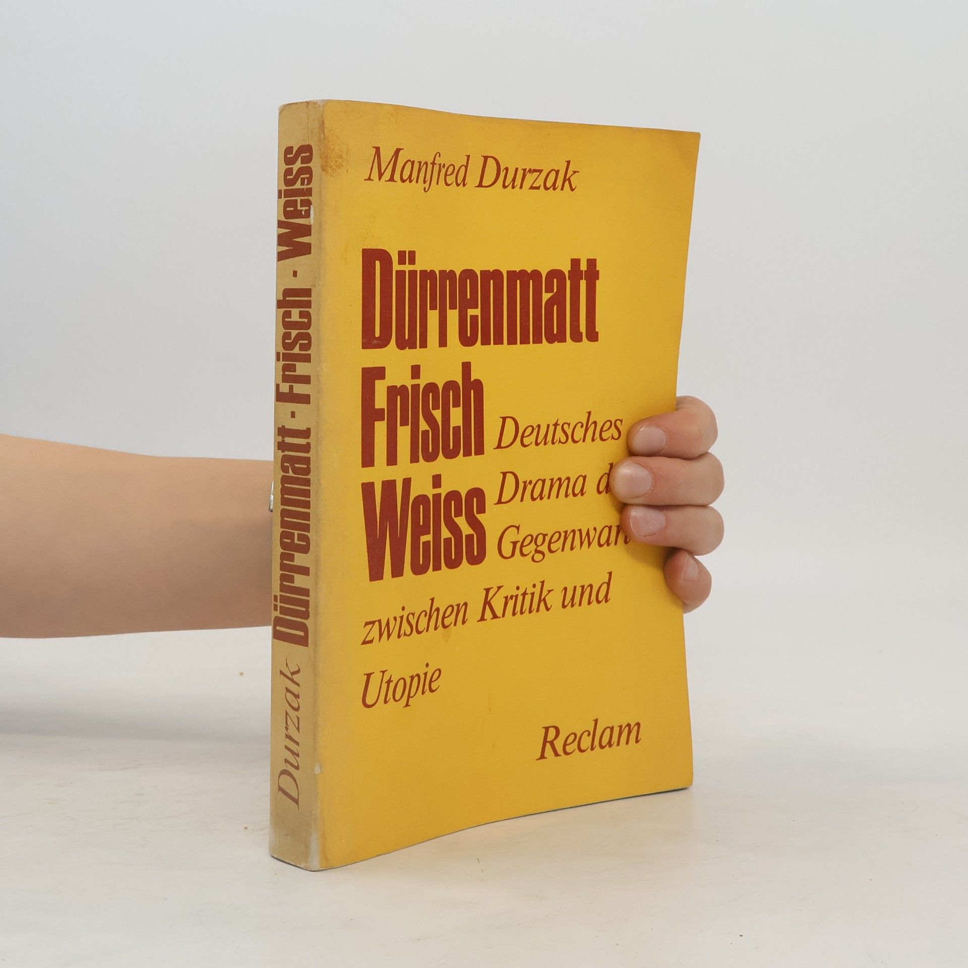 Manfred Durzak Dürrenmatt, Frisch, Weiss: Deutsches Drama der Gegenwart zwischen Kritik und Utopie