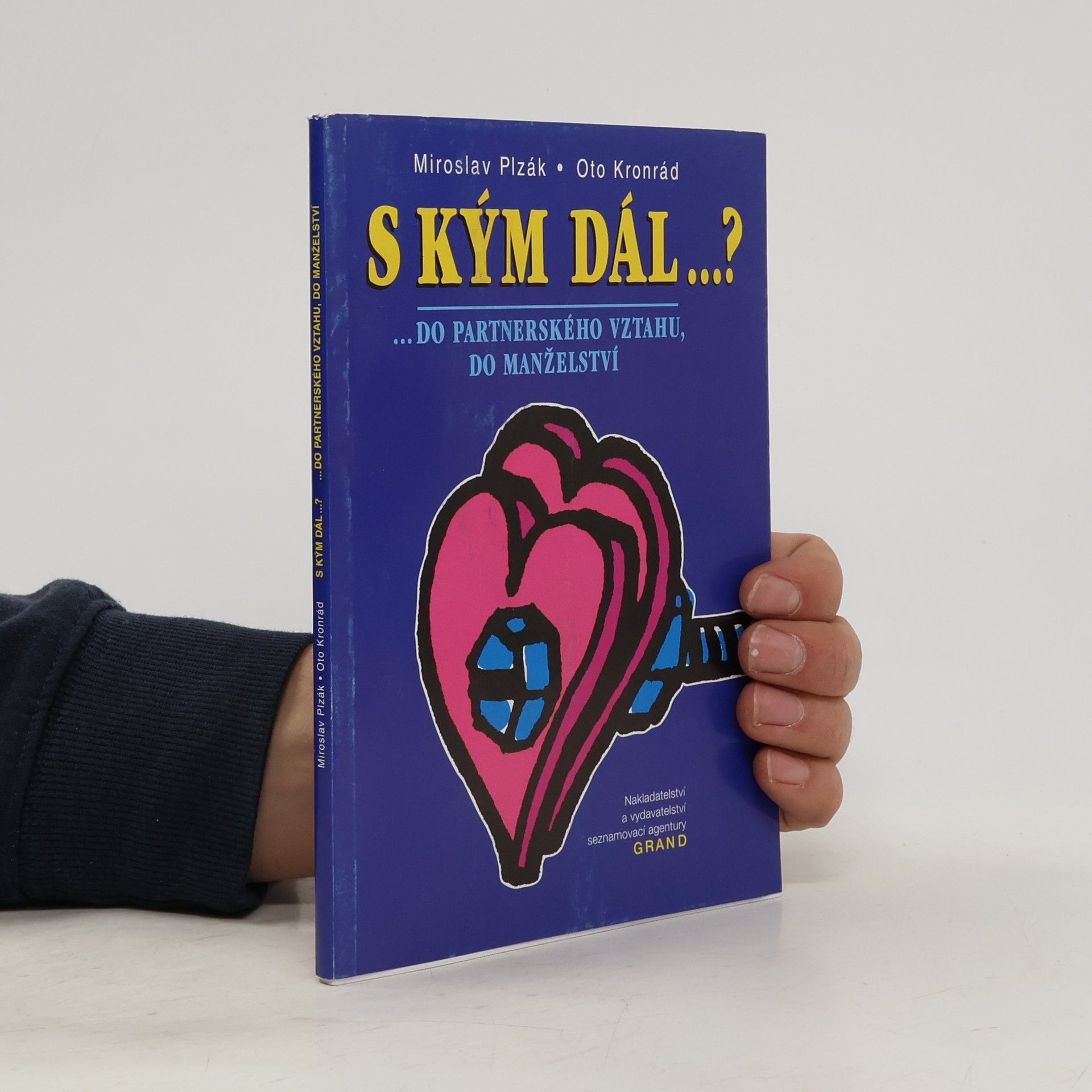 Miroslav Plzák S kým dál...? ...do partnerského vztahu, do manželství