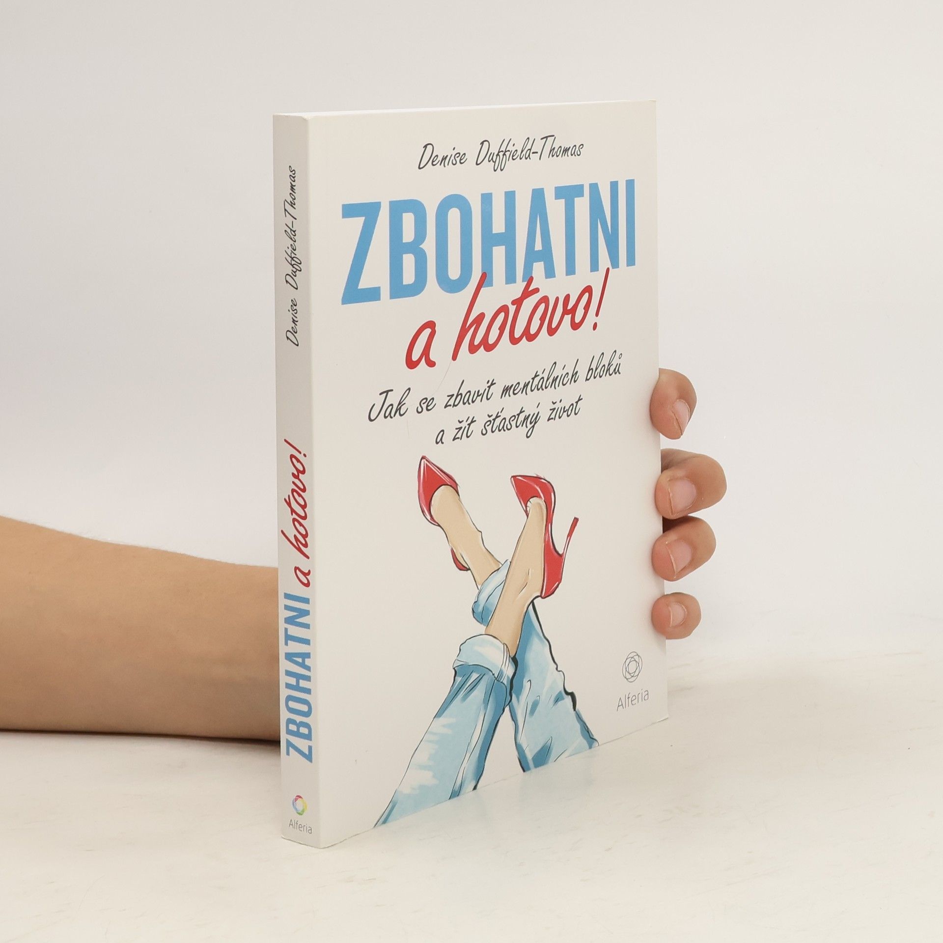 Denise Duffield Thomas Zbohatni a hotovo!