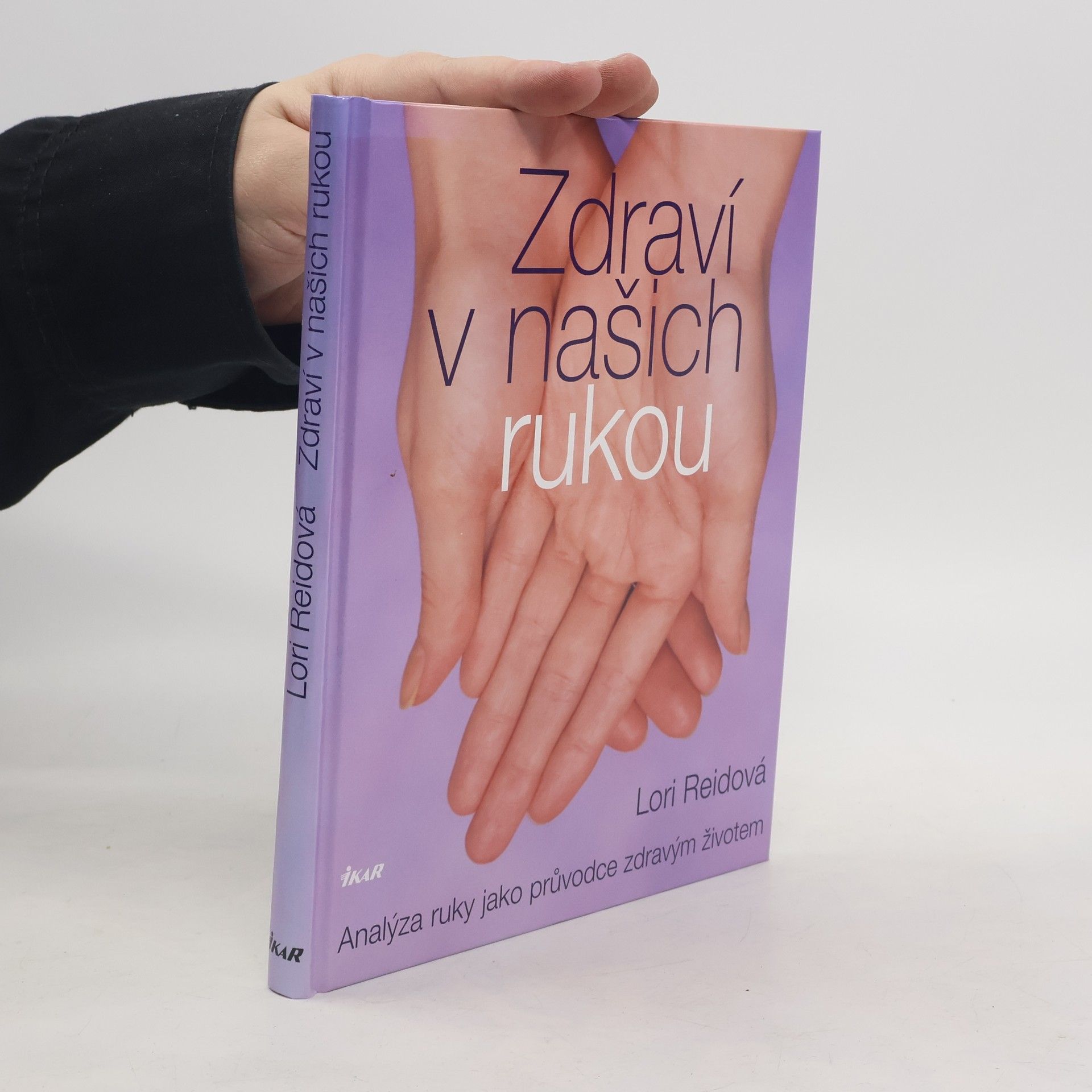 Lori Reid Zdraví v našich rukou : analýza ruky jako průvodce zdravým životem