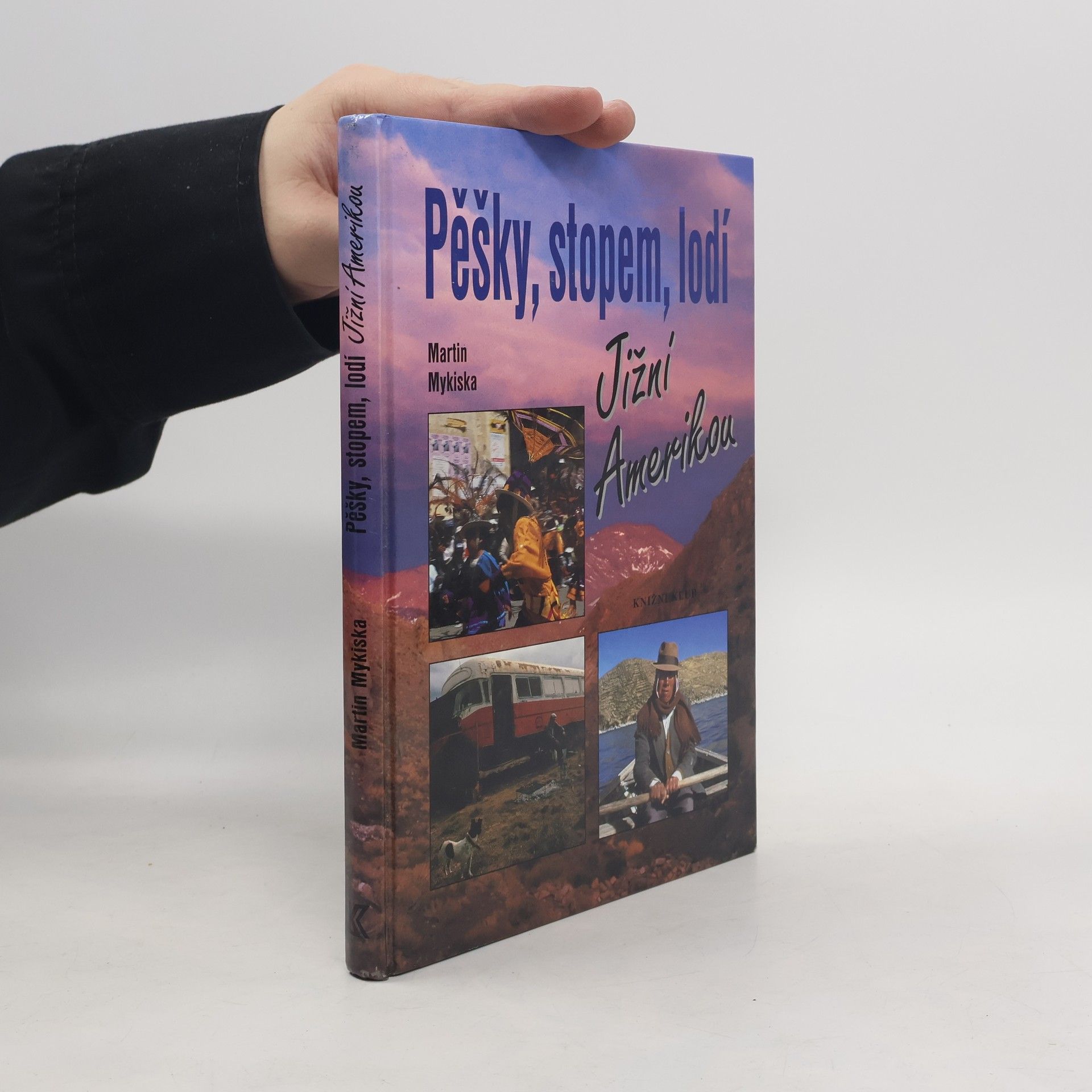 Pěšky, stopem, lodí Jižní Amerikou